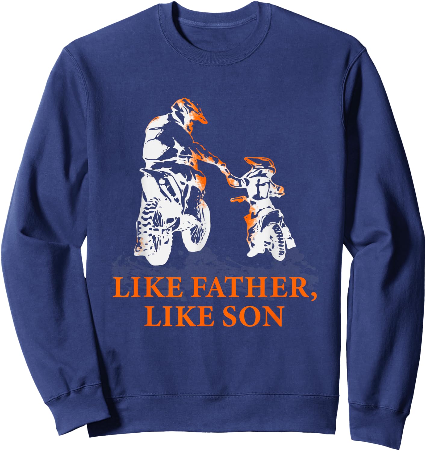 Motocross Dirt Bike - Like Father Like Son Biker Lovers Gift Sweatshirt - Sweatshirt | Navy