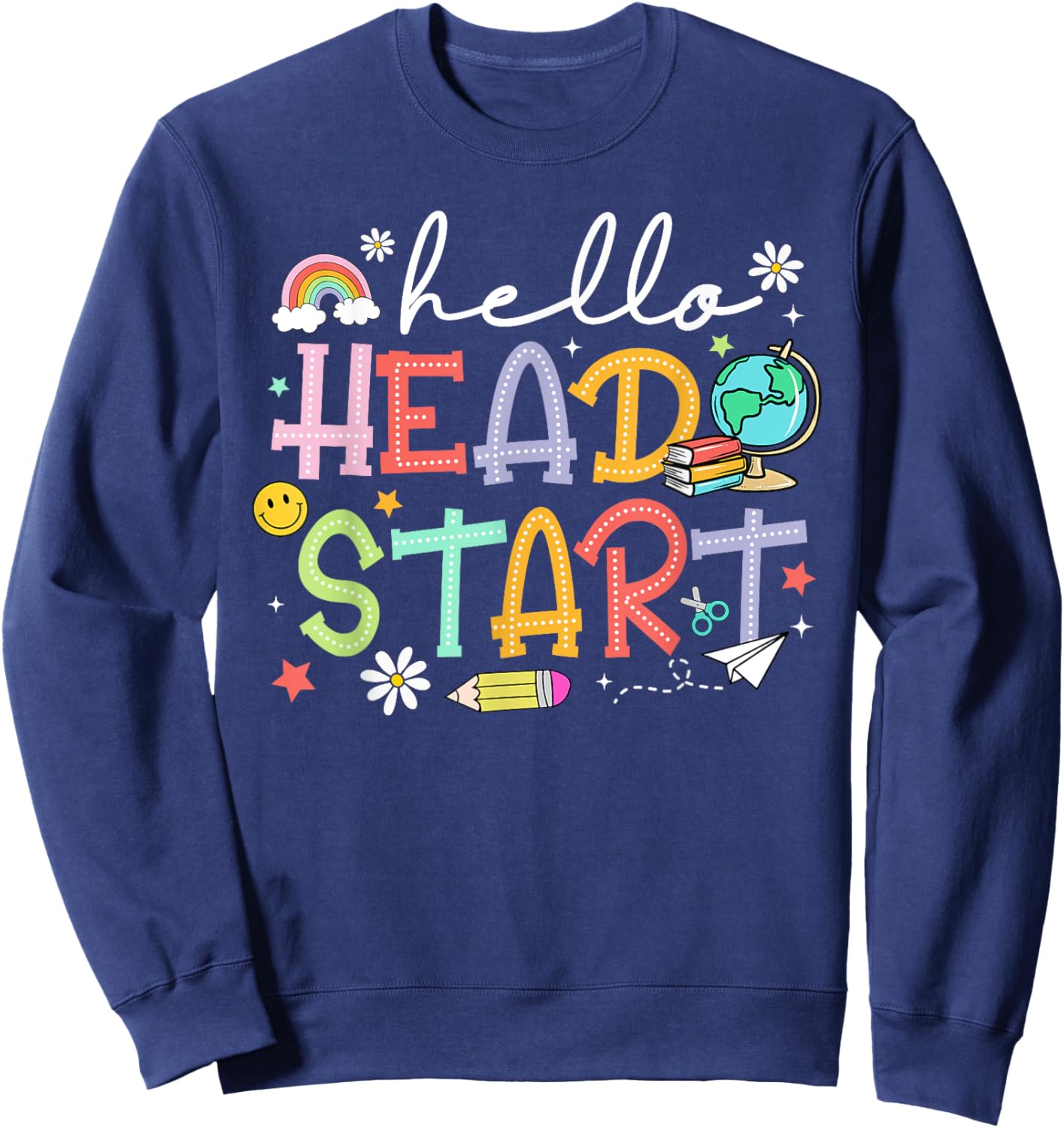 Hello Head Start Teacher Back To School Early Head Start Men Women Sweatshirt - Sweatshirt | Navy