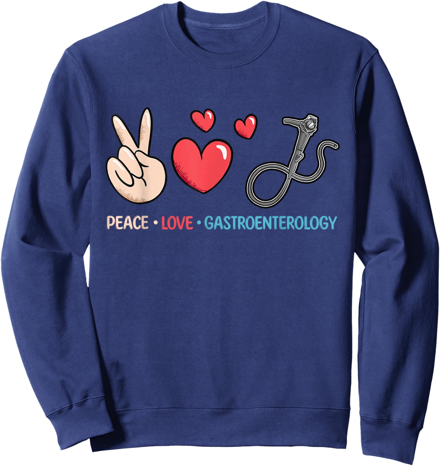 Peace Love Gastroenterology Nurse Endoscopy Colonoscopy Sweatshirt - Sweatshirt | Navy
