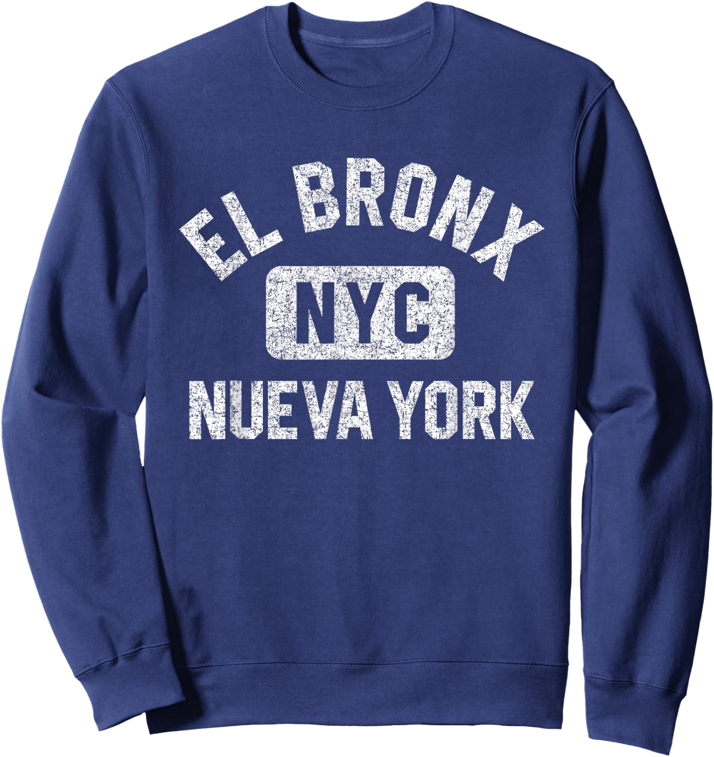 El Bronx Nueva York NYC Gym Style Distressed White Print Sweatshirt - Sweatshirt | Navy