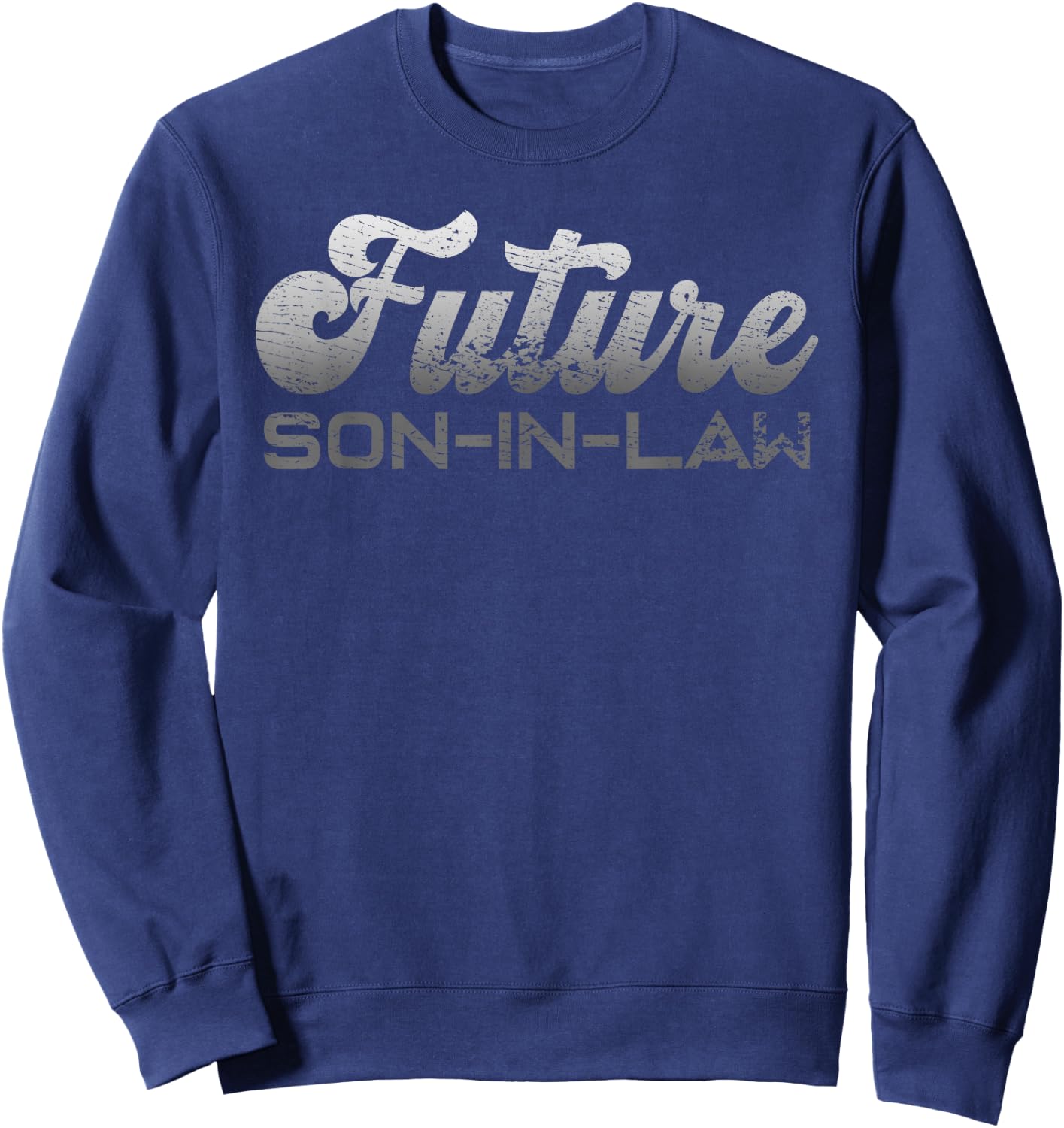 Future Son-In-Law Gift Wedding Engagement Vintage Retro Sweatshirt - Sweatshirt | Navy