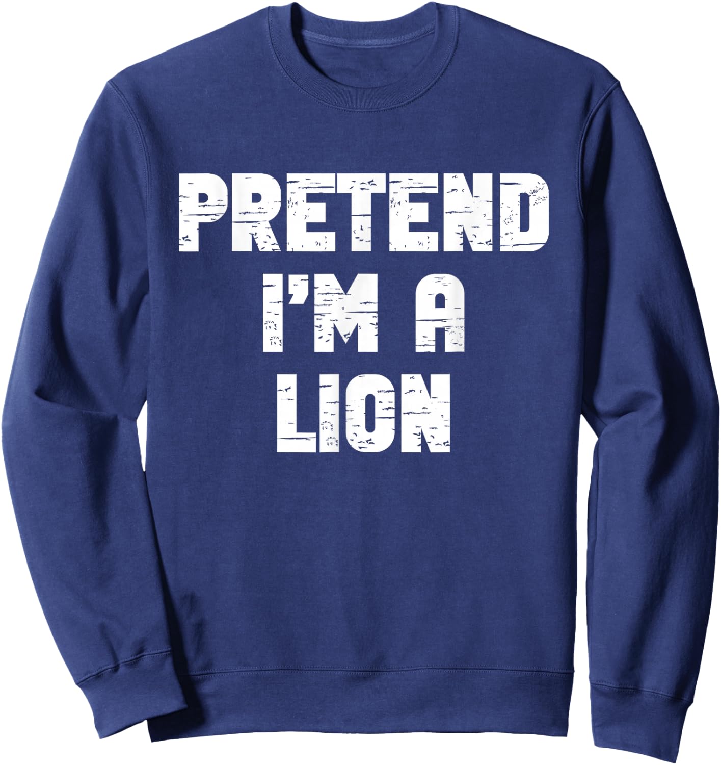 Halloween Pretend I'm A Lion Costume Funny Lazy Kids Adult Sweatshirt - Sweatshirt | Navy