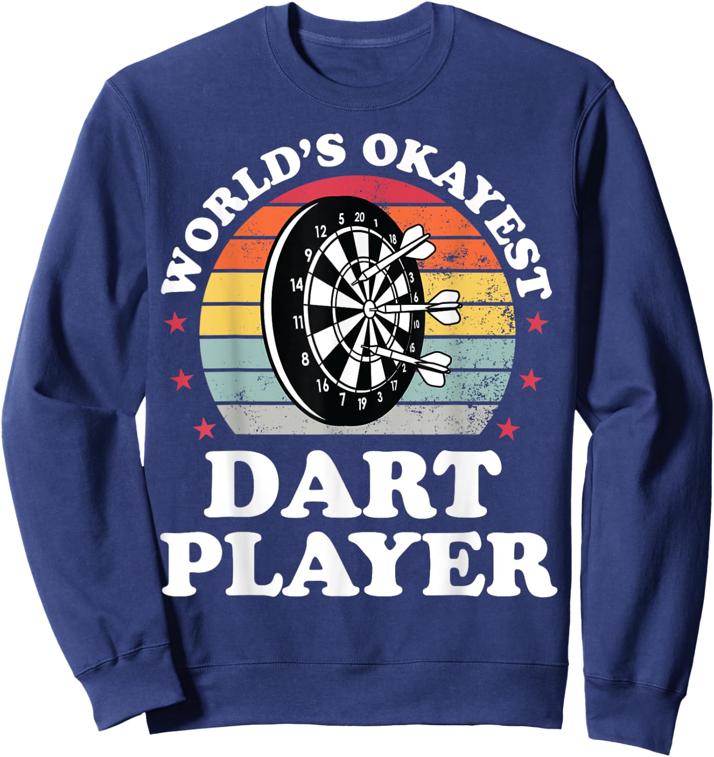 Worlds Okayest Dart Player Funny Dart Throwing Darts Sweatshirt - Sweatshirt | Navy