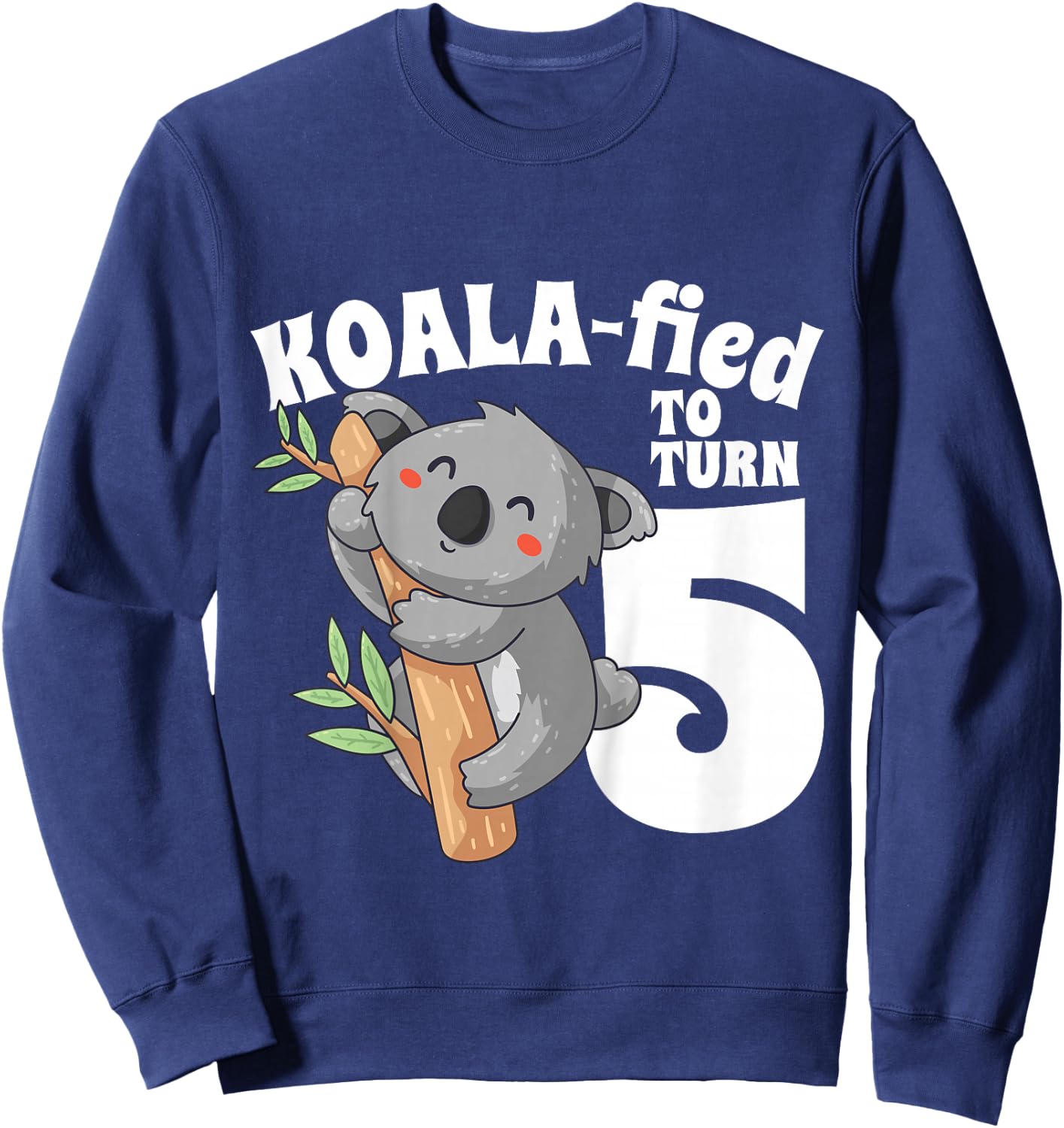 5 Year Old Koala Birthday Koalafied Girl Cute 5th Girls Gift Sweatshirt - Sweatshirt | Navy
