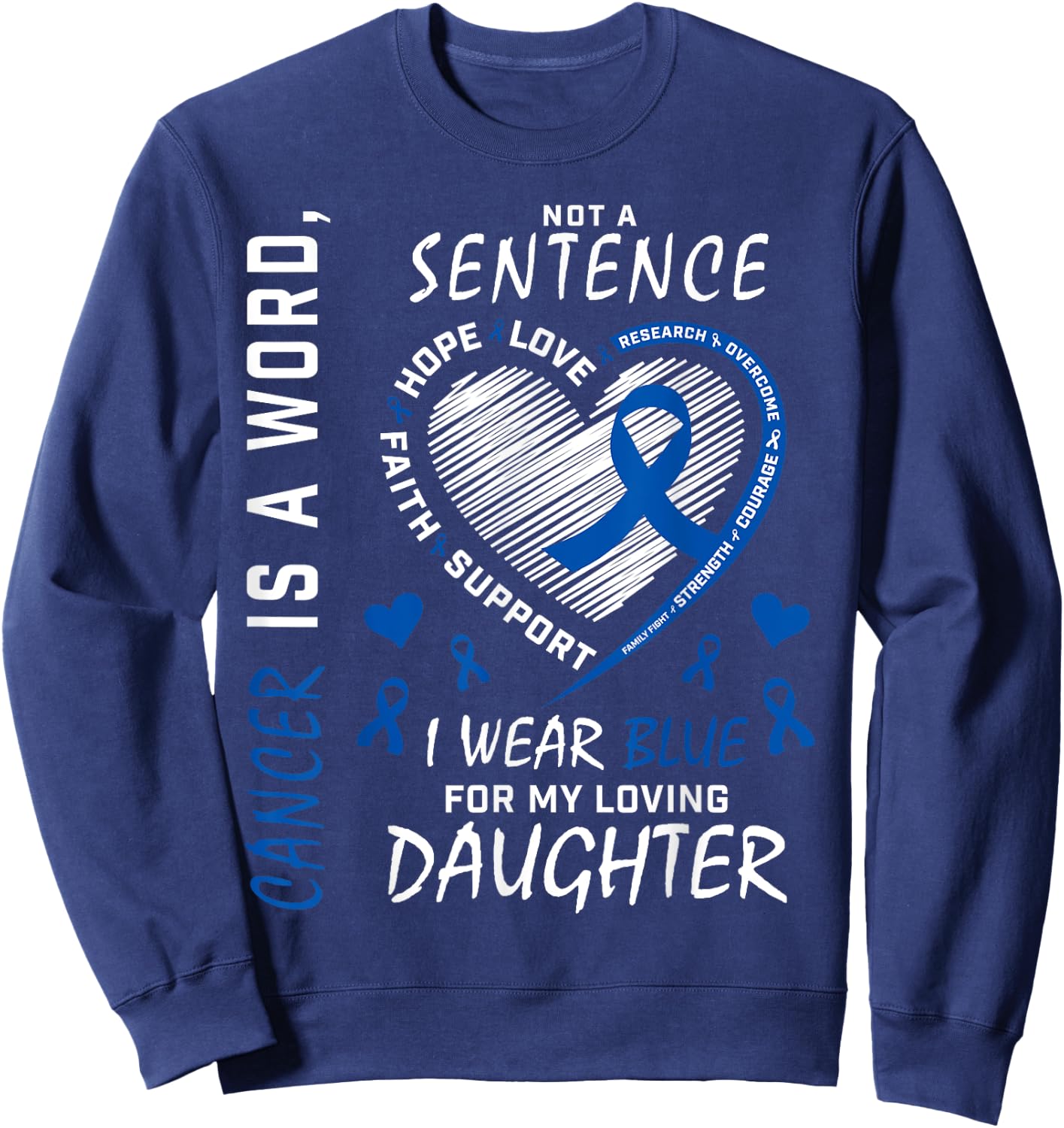 Mom Dad I Wear Blue For My Daughter Colon Cancer Awareness Sweatshirt - Sweatshirt | Navy