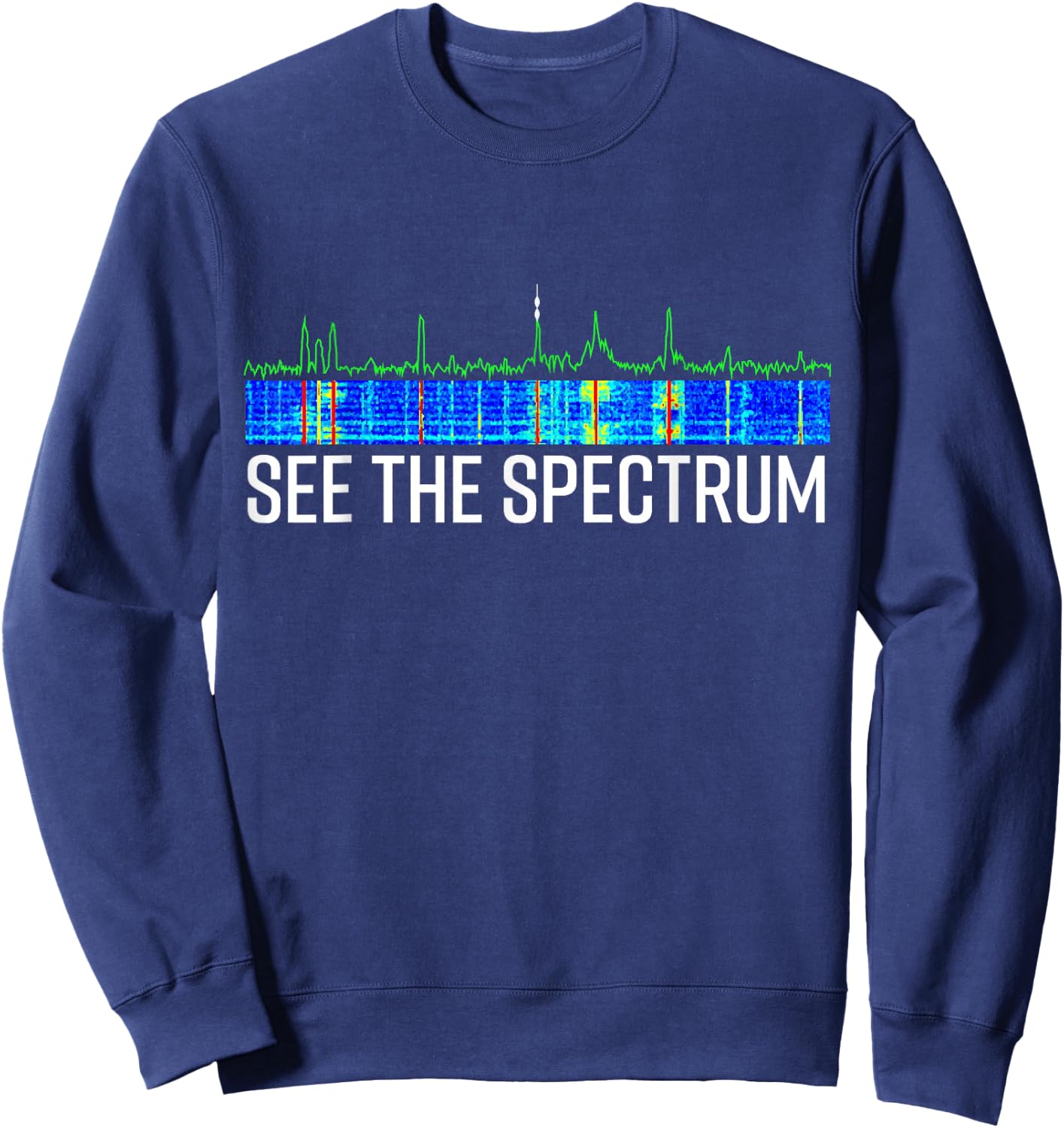 See The Spectrum Analyzer Waterfall Display Funny HAM Radio Sweatshirt - Sweatshirt | Navy
