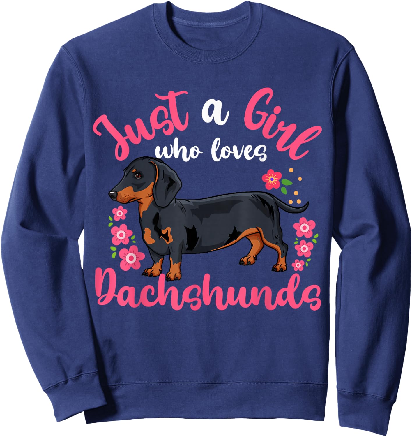 Dachshund Just a Girl Who Loves Dachshunds Sweatshirt - Sweatshirt | Navy