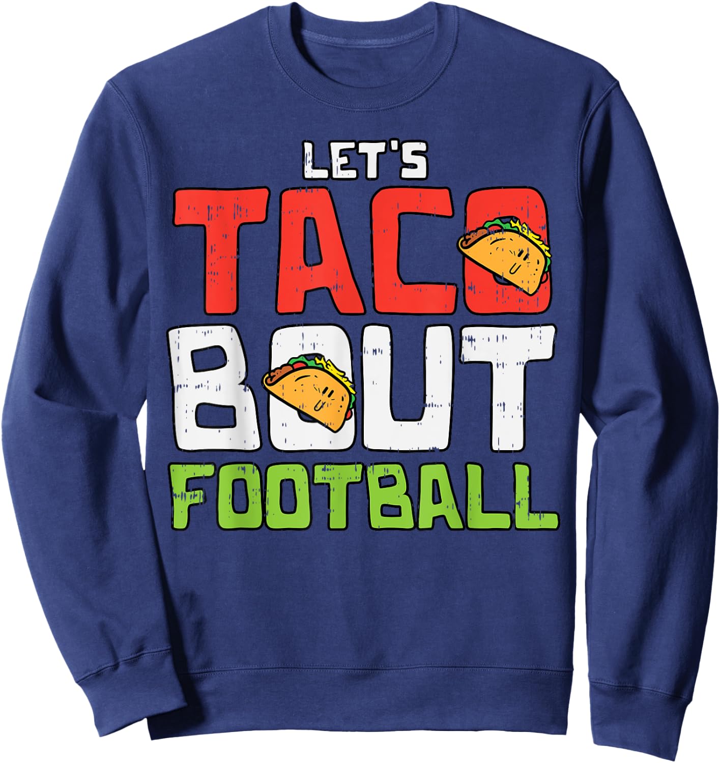 Taco Bout Football Soccer Cinco De Mayo Sport Mexican Sweatshirt - Sweatshirt | Navy