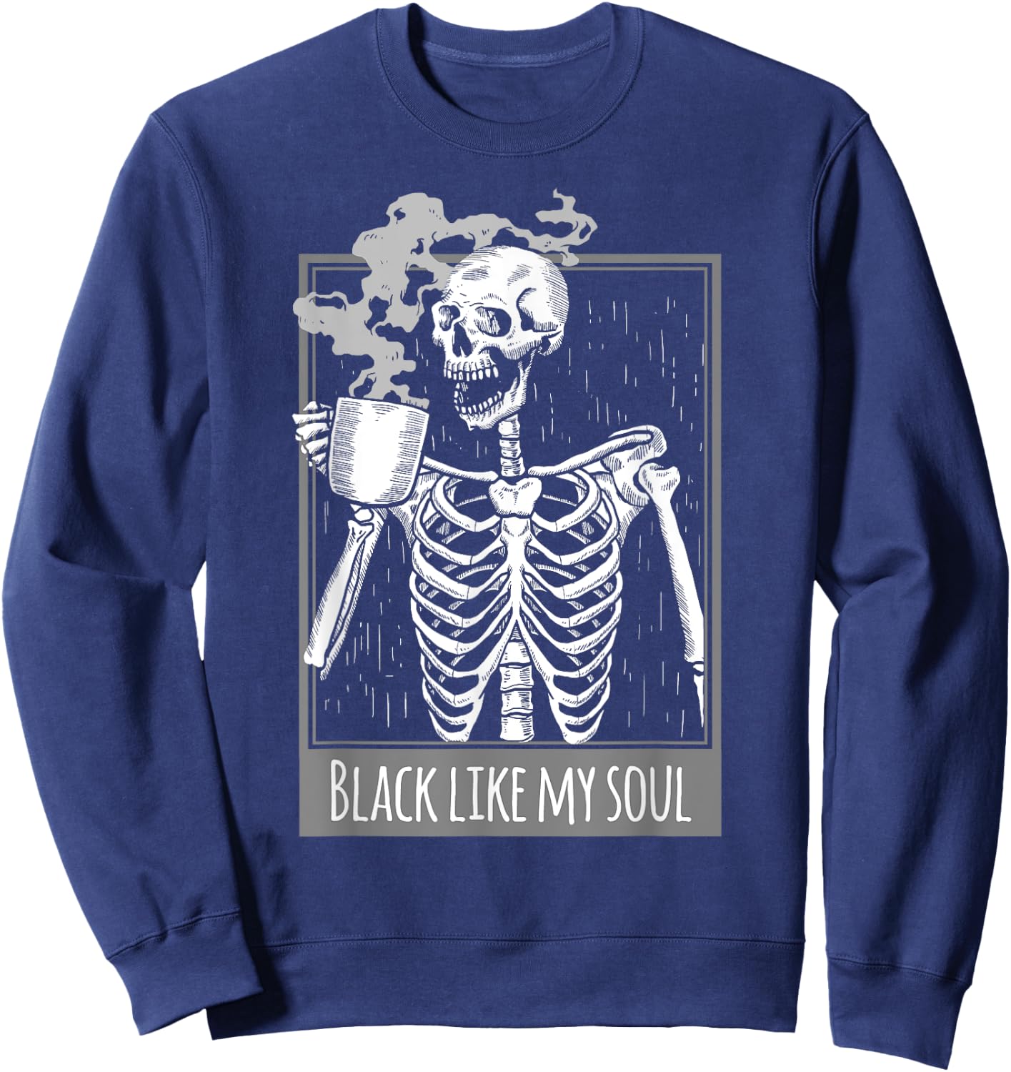 Black Coffee like my Soul Skeleton Funny men women Sweatshirt - Sweatshirt | Navy