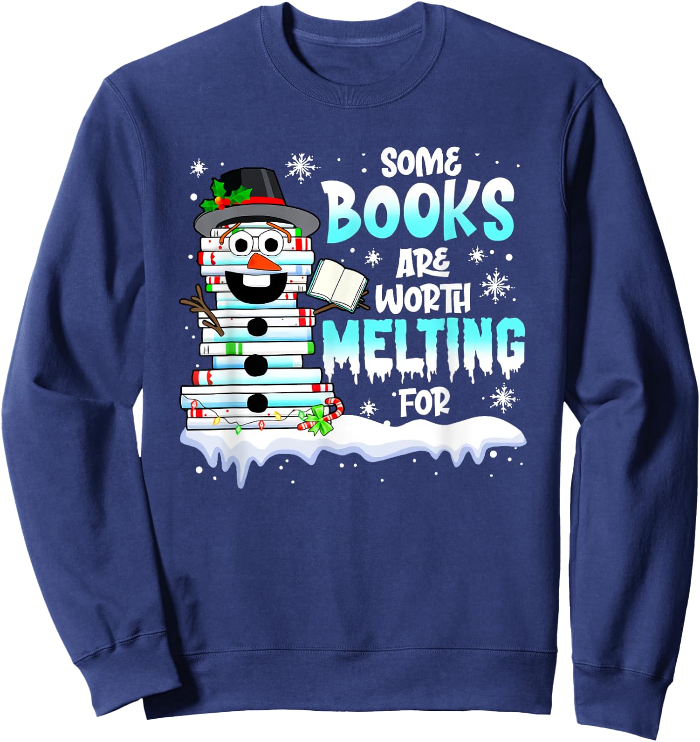Some Books Are Worth Melting For Christmas Snowman Books Sweatshirt - Sweatshirt | Navy