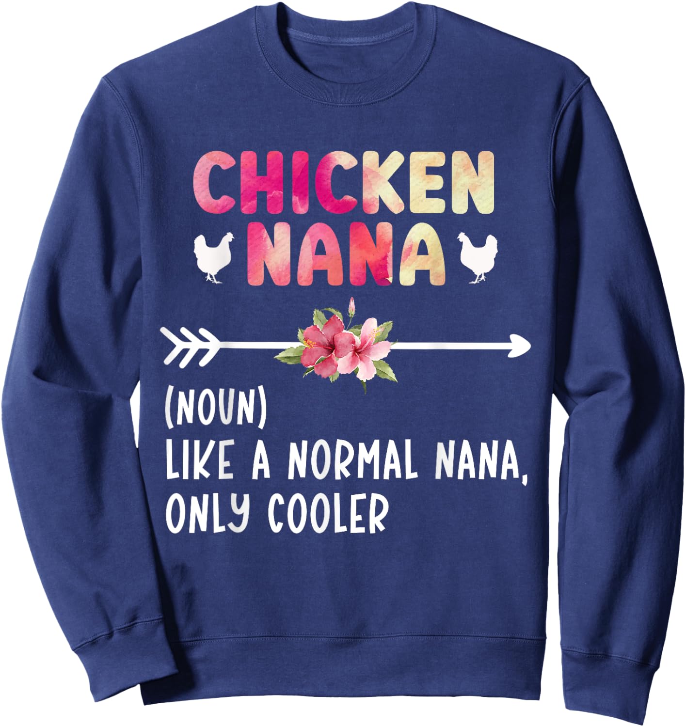 Chicken Nana Definition Chicken Owner Chicken Farmer Sweatshirt - Sweatshirt | Navy
