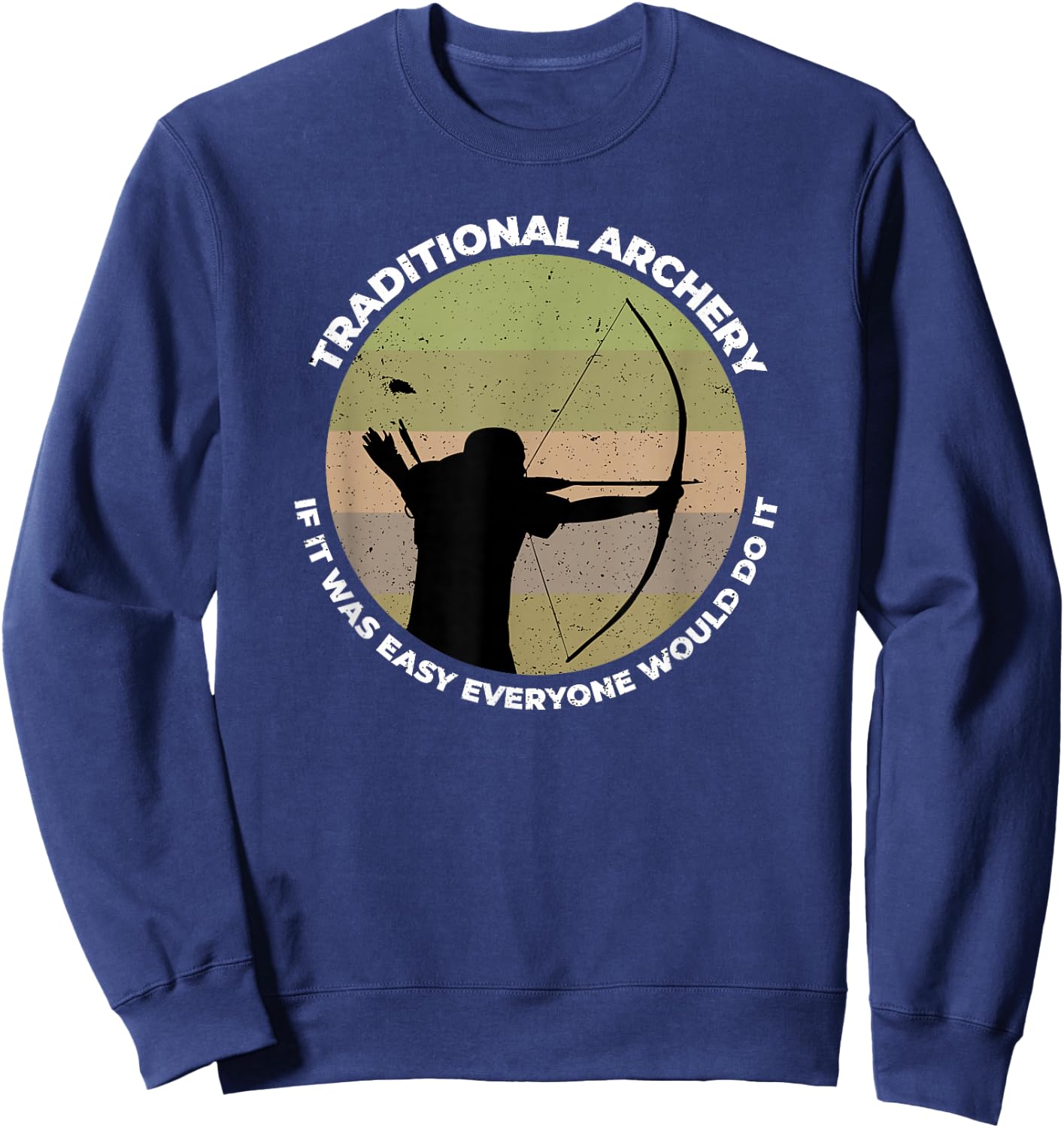 Traditional Archery Vintage Trad Bow If It was Easy Quote Sweatshirt - Sweatshirt | Navy