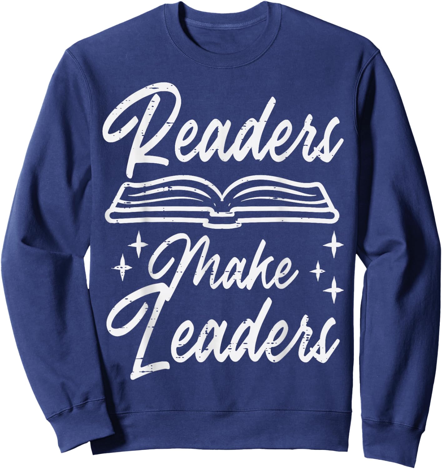 Readers Are Leaders Reading Librarian Book Men Women Kids Sweatshirt - Sweatshirt | Navy