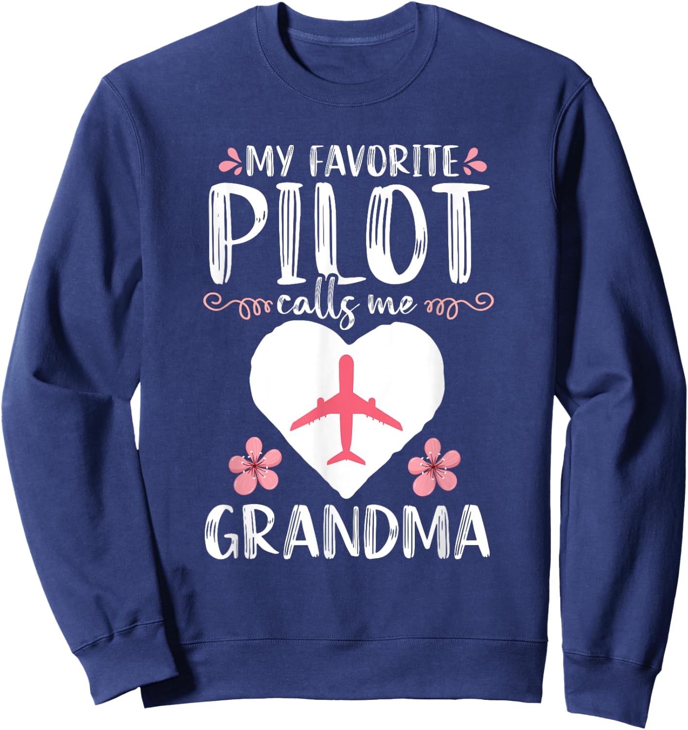 My Favorite Pilot calls me Grandma Airplane Aviation Sweatshirt - Sweatshirt | Navy