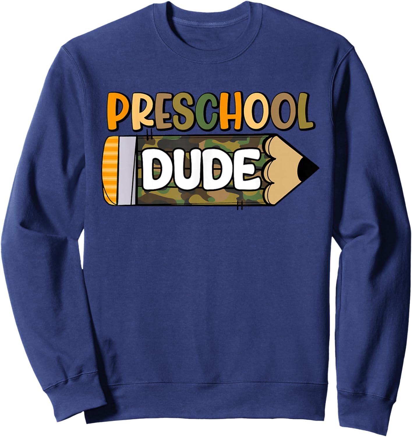 Preschool Dude Boys Camouflage Camo Pencil 1st Day of School Sweatshirt - Sweatshirt | Navy