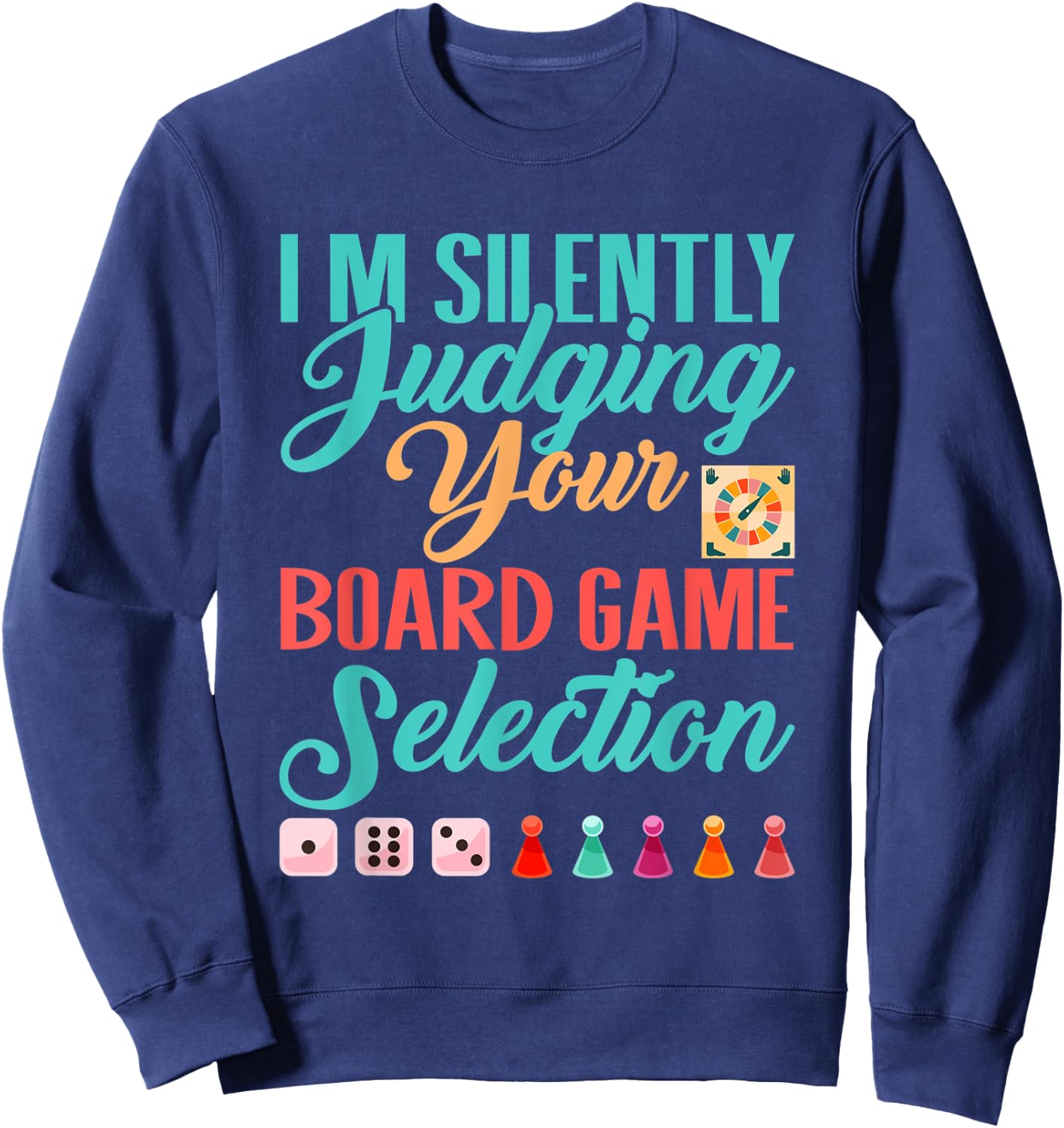 I'm Silently Judging Your Board Game Selection Sweatshirt - Sweatshirt | Navy
