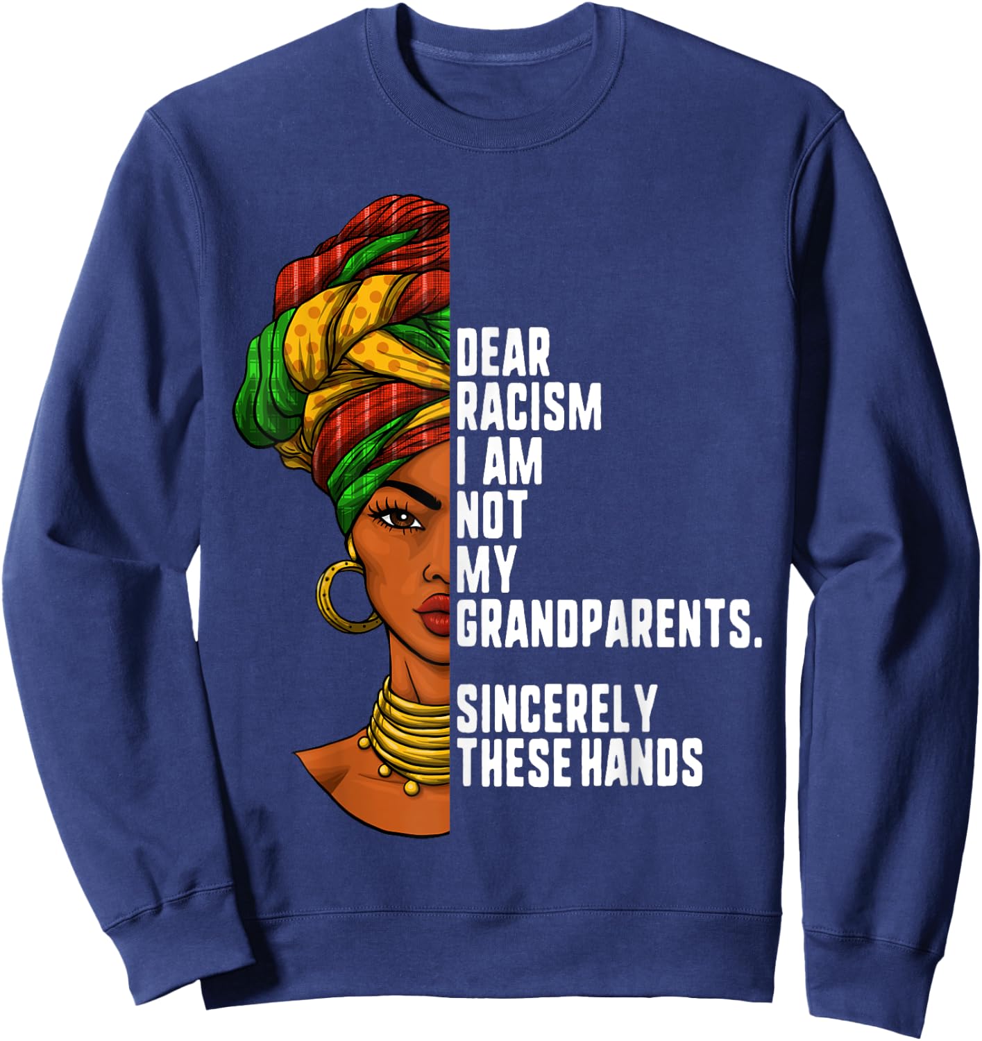 Dear racism I am not my grandparents Feminist Women Gift Sweatshirt - Sweatshirt | Navy