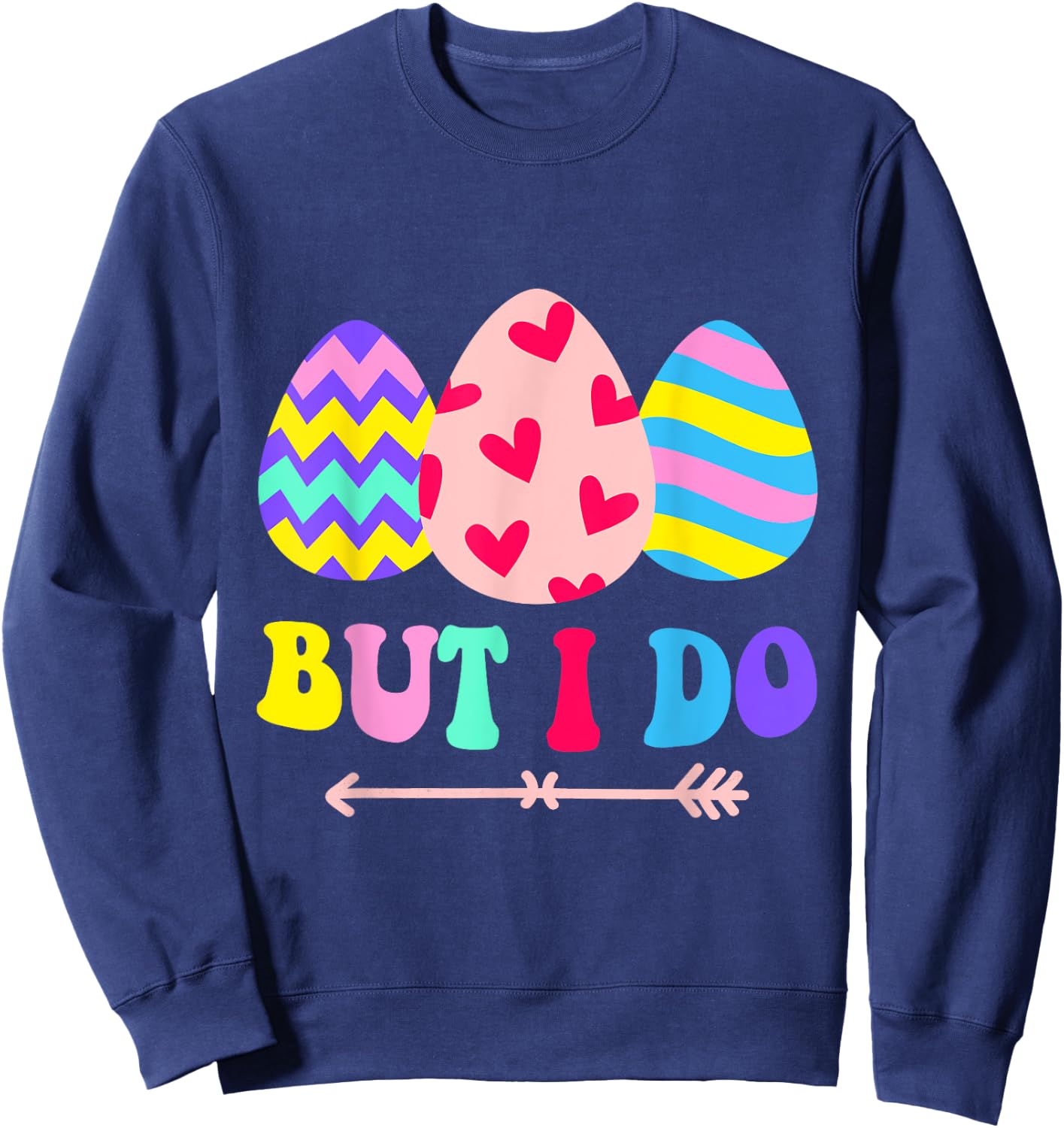 I Dont Do Matching Easter But I Do Couple His & Hers Sweatshirt - Sweatshirt | Navy