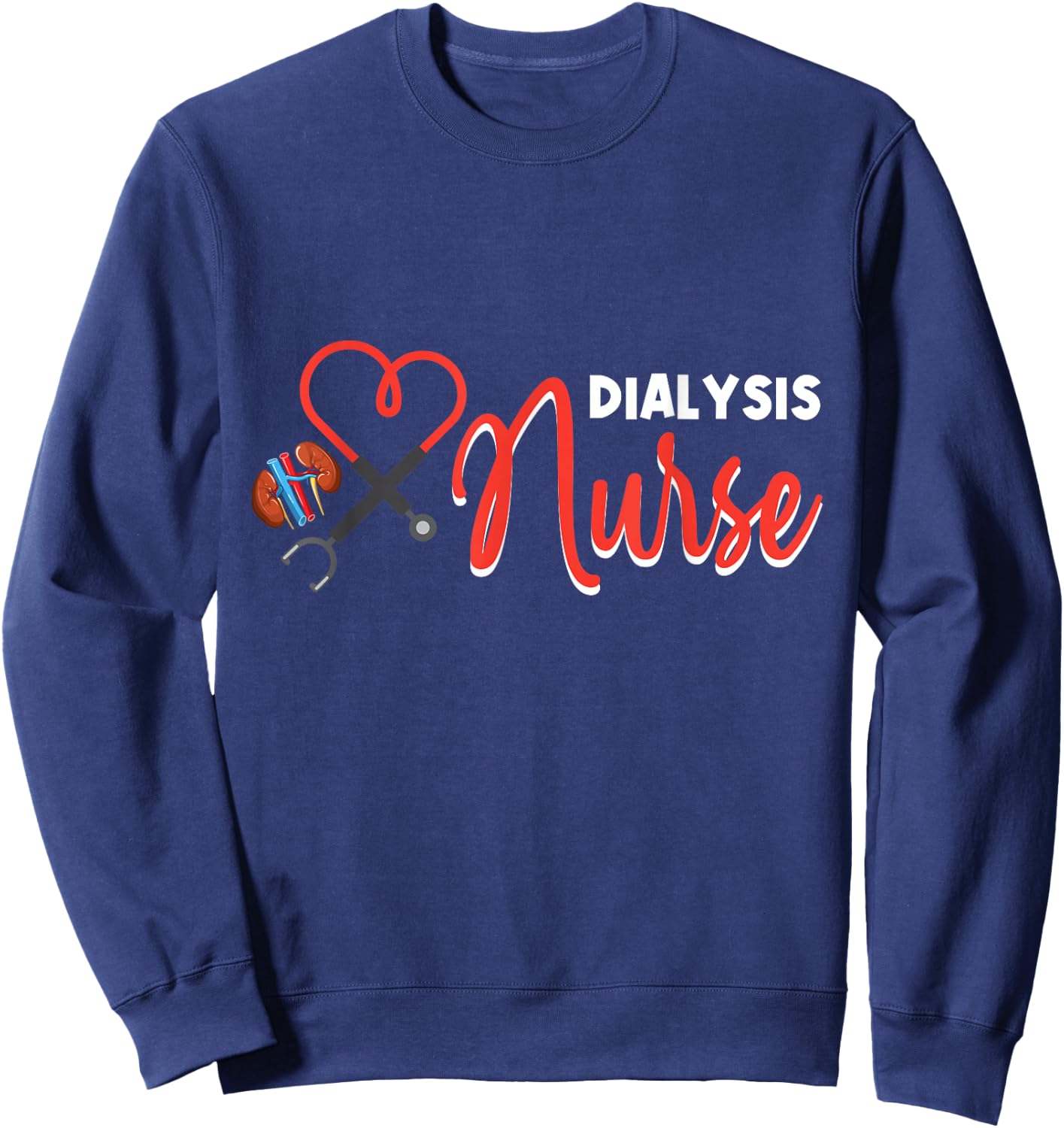 Dialysis Nurse Gifts for Technician Heart Nephrology Nursing Sweatshirt - Sweatshirt | Navy