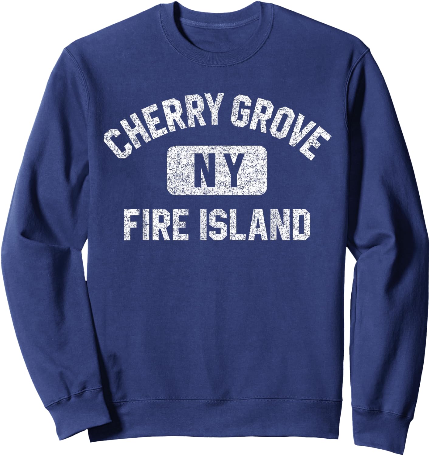 Cherry Grove Fire Island NY Gym Style Distressed White Print Sweatshirt - Sweatshirt | Navy