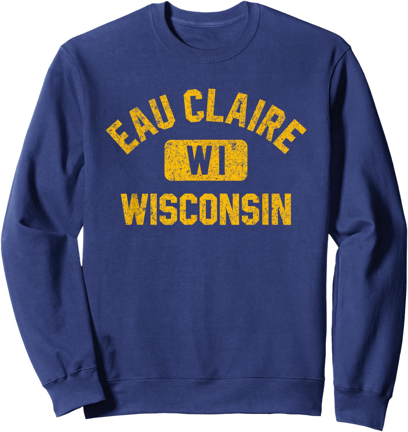 Eau Claire Wisconsin Gym Style Distressed Amber Print Sweatshirt - Sweatshirt | Navy