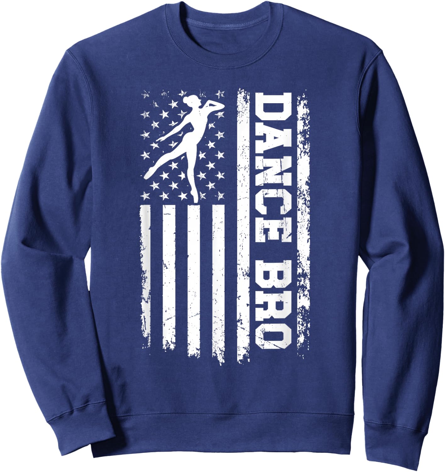 Dance Bro US Flag Dance Brother Of A Dancer Brother Sweatshirt - Sweatshirt | Navy