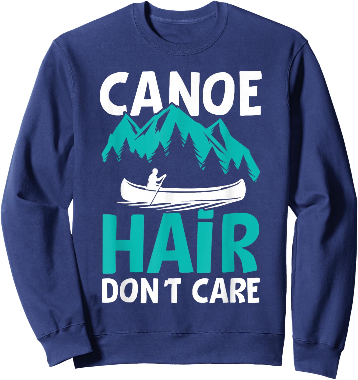Funny Canoe Hair Don't Care Camping Hiking Outdoors Sweatshirt - Sweatshirt | Navy