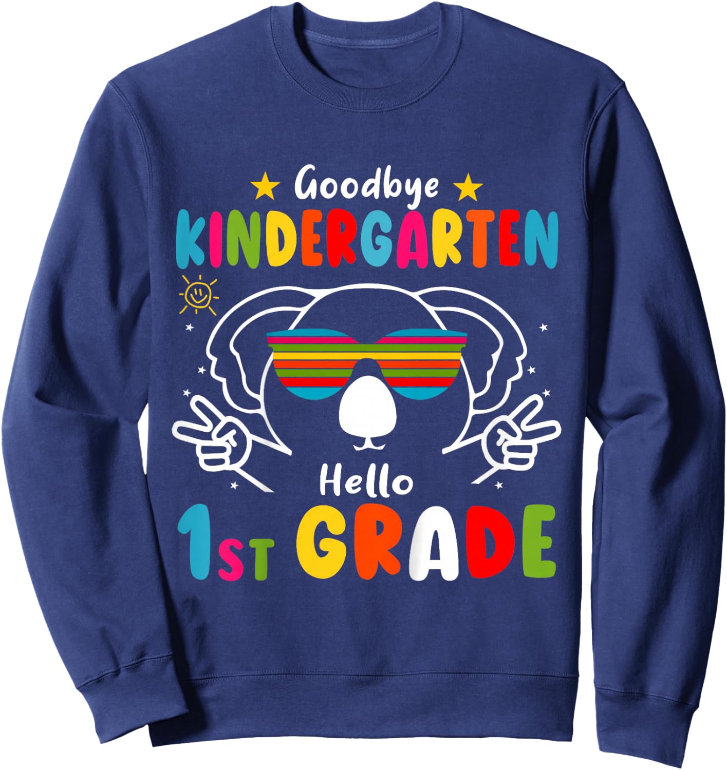 Kids Goodbye Kindergarten Graduate Hello 1st Grade Koala Boy Girl Sweatshirt - Sweatshirt | Navy