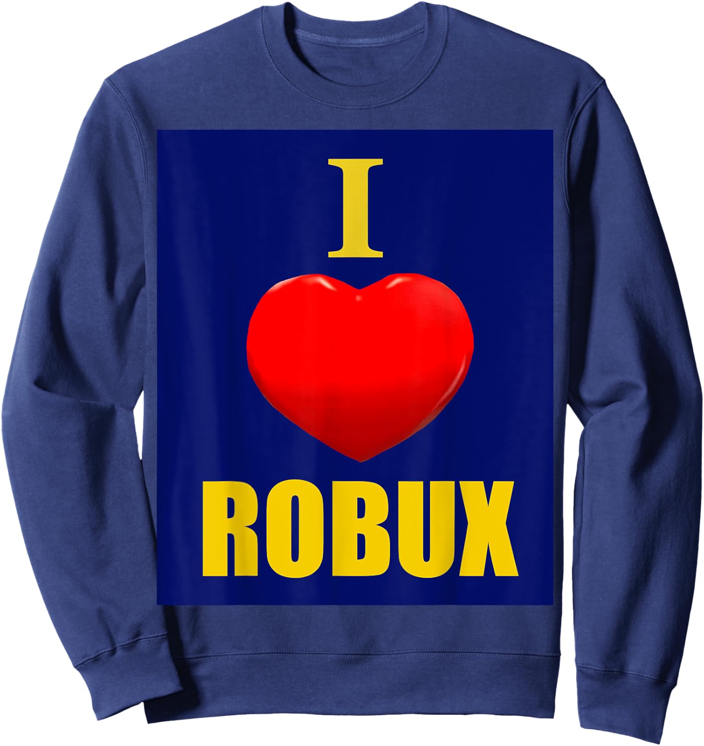 Cute Heart with I Love ROBUX for boy & Girl pc Video Gamers Sweatshirt - Sweatshirt | Navy