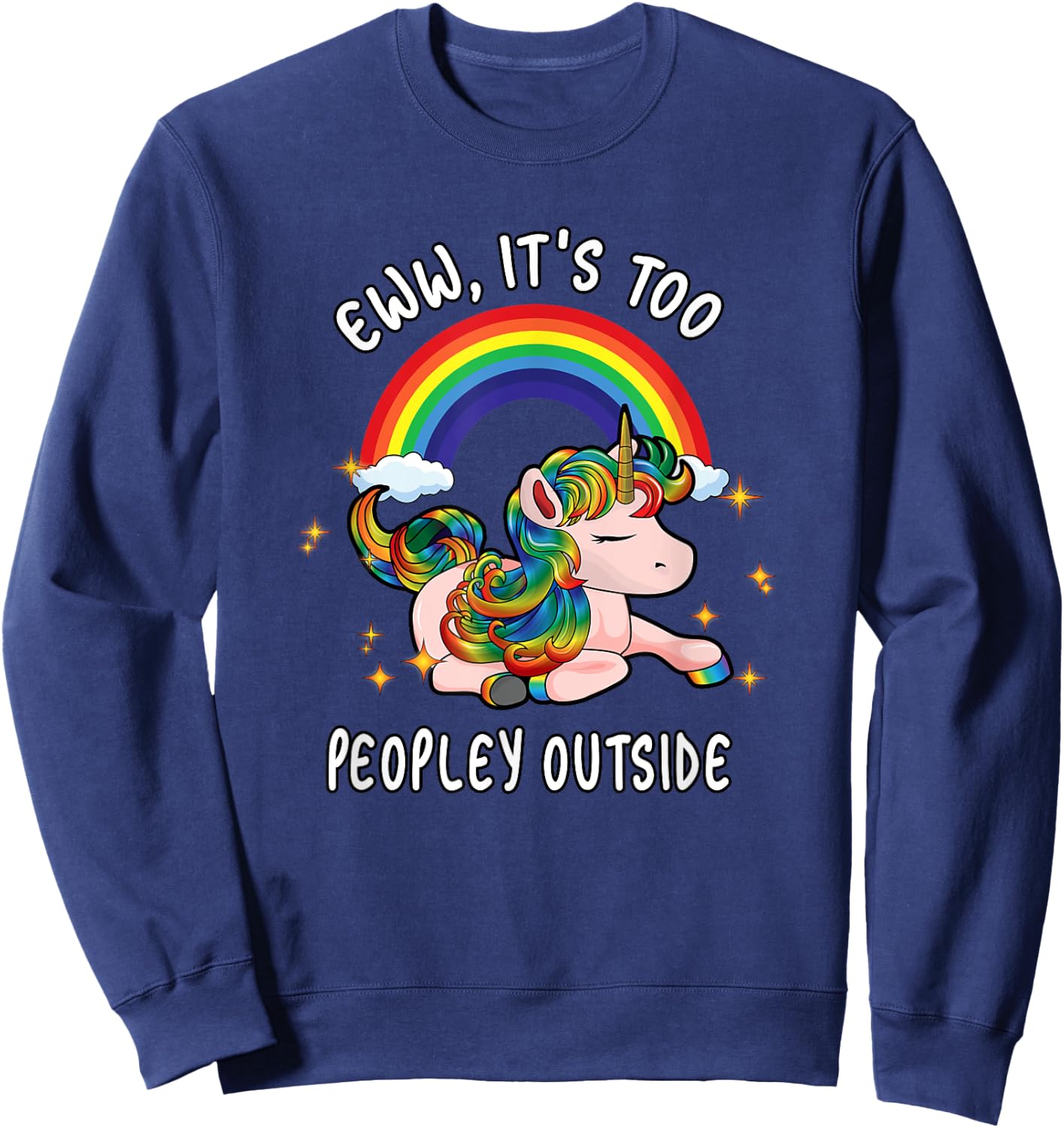 Cute Emo Unicorn Introvert Gift Ew It's Too Peopley Outside Sweatshirt - Sweatshirt | Navy
