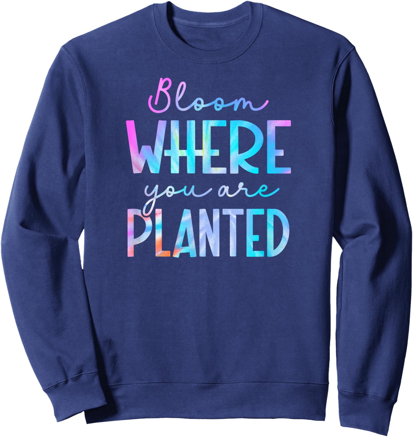 Tie Dye Bloom where you are planted 01 Sweatshirt - Sweatshirt | Navy