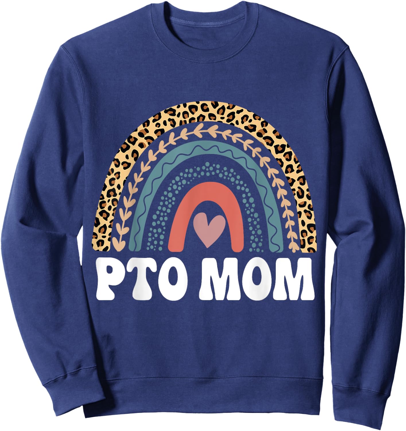 PTO Mom Rainbow Volunteer Mothers Appreciation Sweatshirt - Sweatshirt | Navy