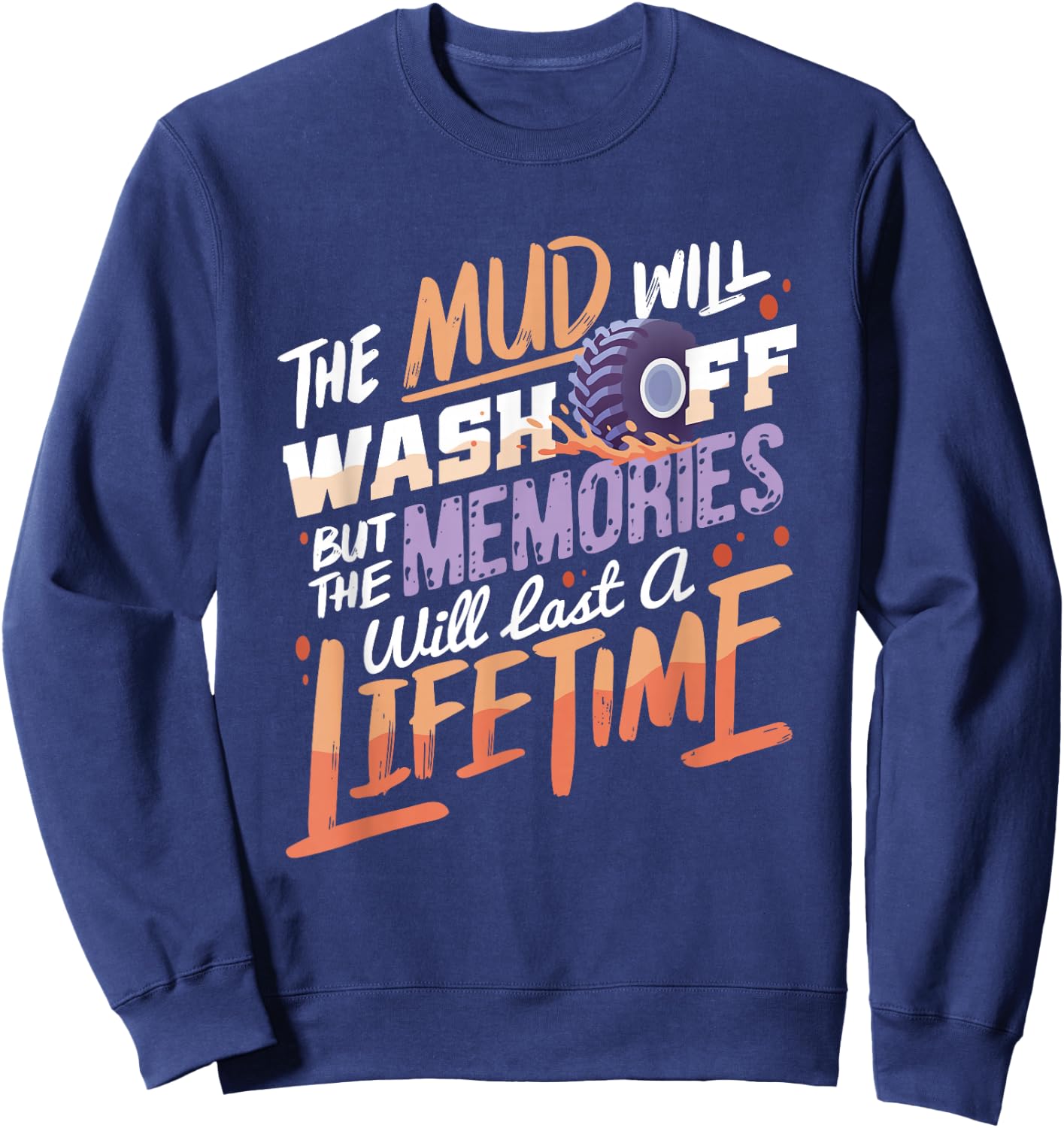 Mud Will Wash Off I Offroad Mud Bogging ATV Quad Biking Sweatshirt - Sweatshirt | Navy