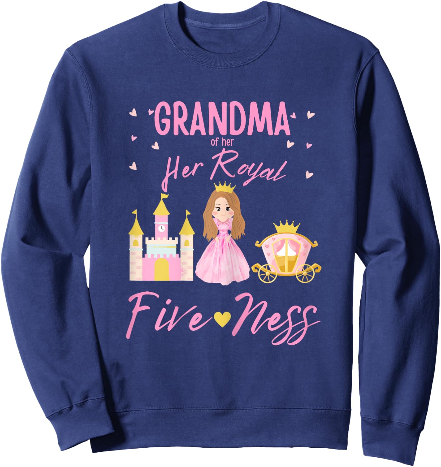 Grandma 5th Birthday Her Royal Fiveness Princess Matching Sweatshirt - Sweatshirt | Navy