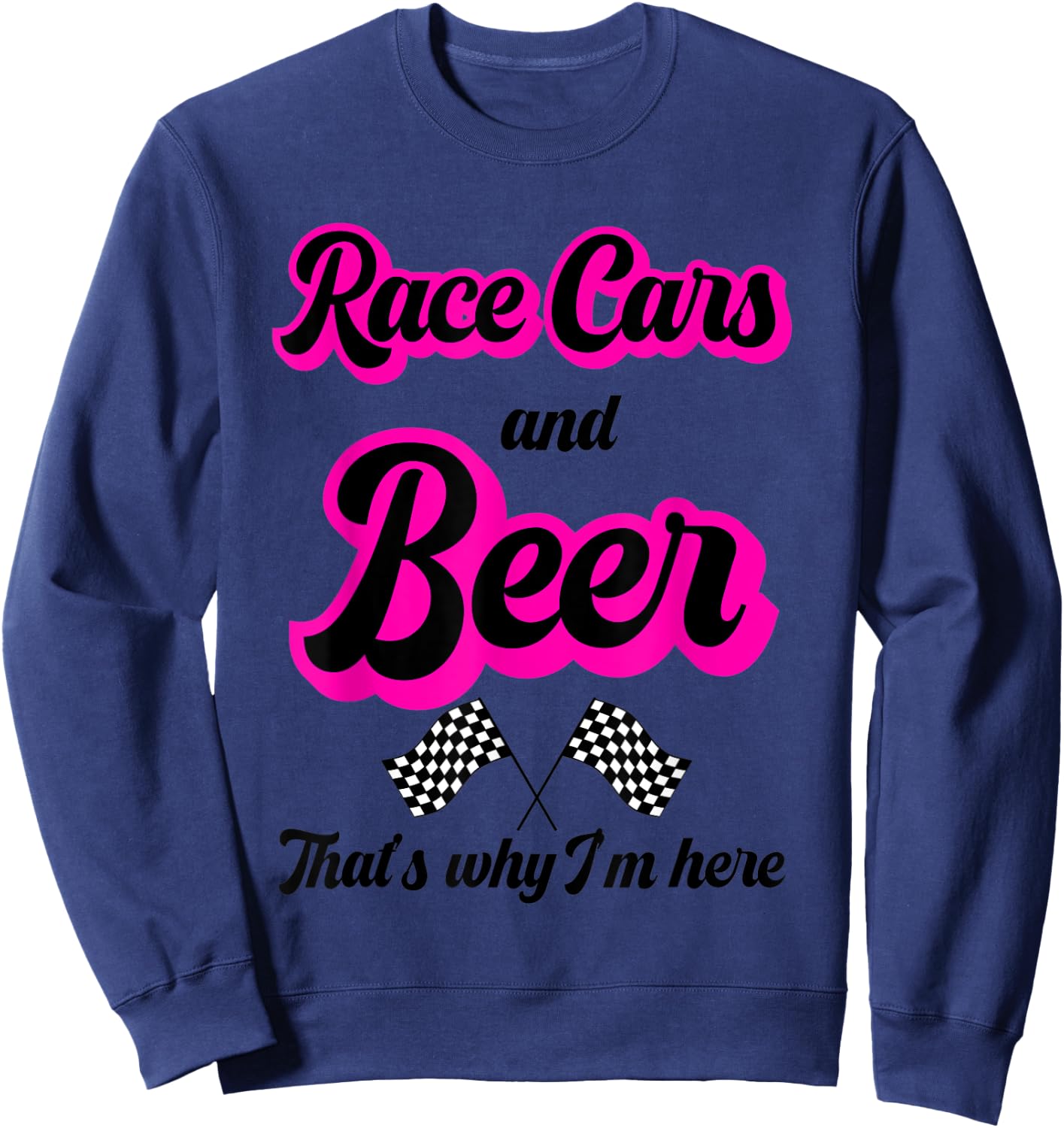 Race Car Gifts Women Pink Race Cars And Beer Checkered Flag Sweatshirt - Sweatshirt | Navy