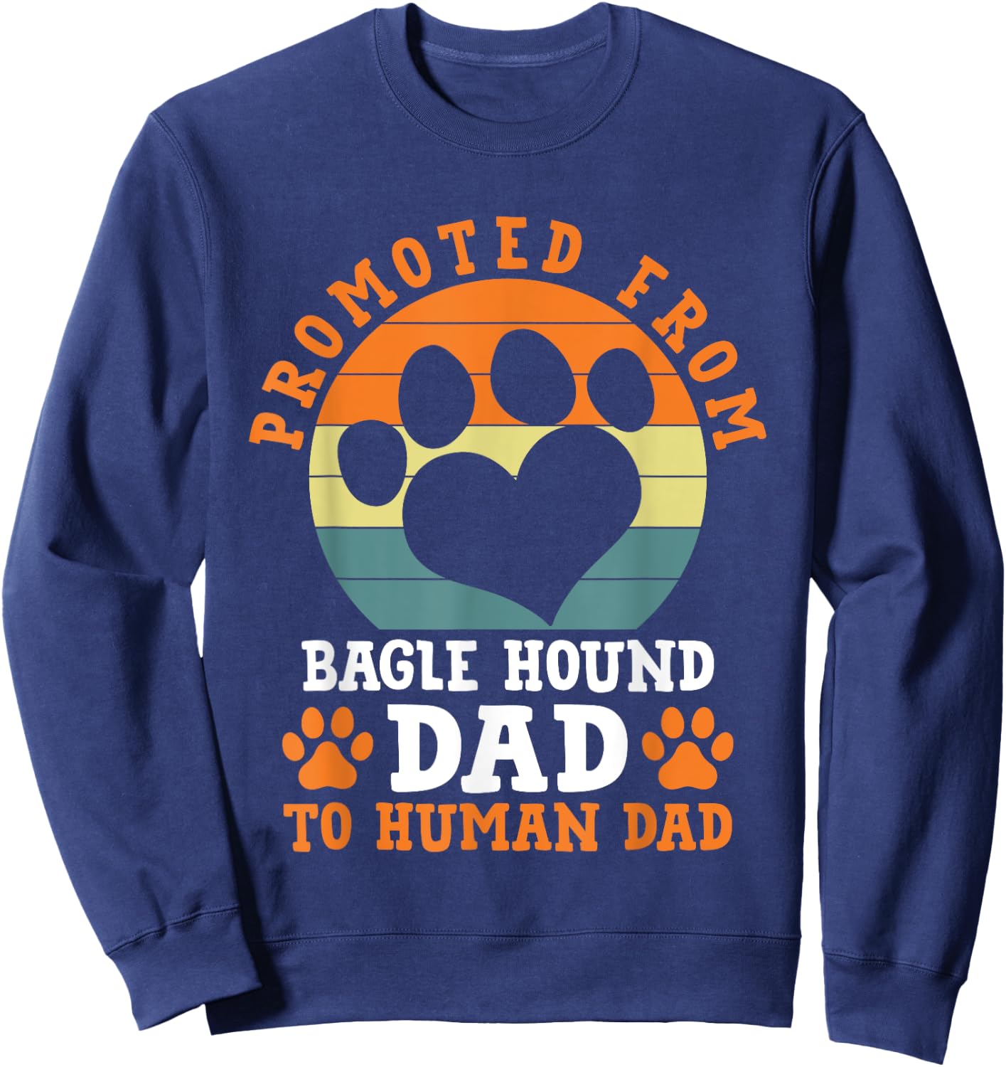 Promoted from Bagle Hound Dad Funny Basset Beagle Humor Sweatshirt - Sweatshirt | Navy