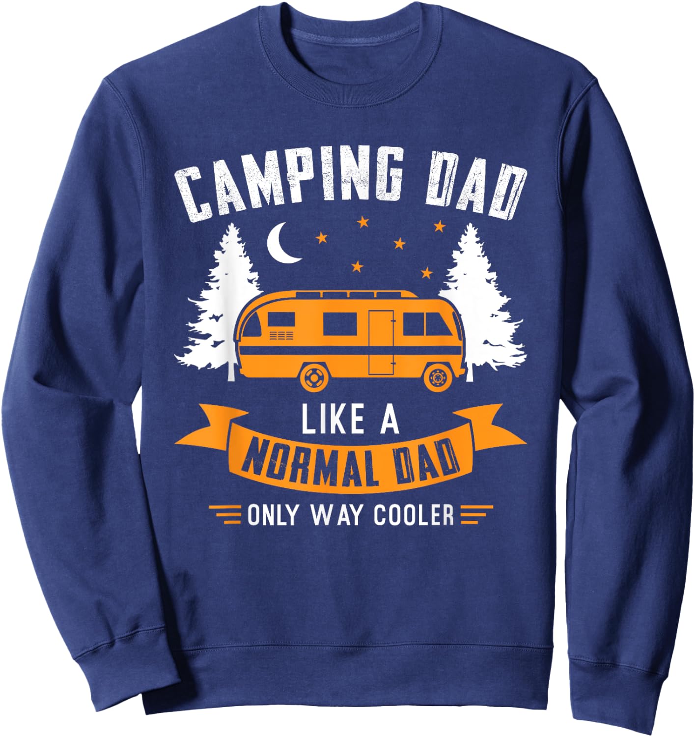 Camping Dad like a normal dad only way cooler Father Sweatshirt - Sweatshirt | Navy