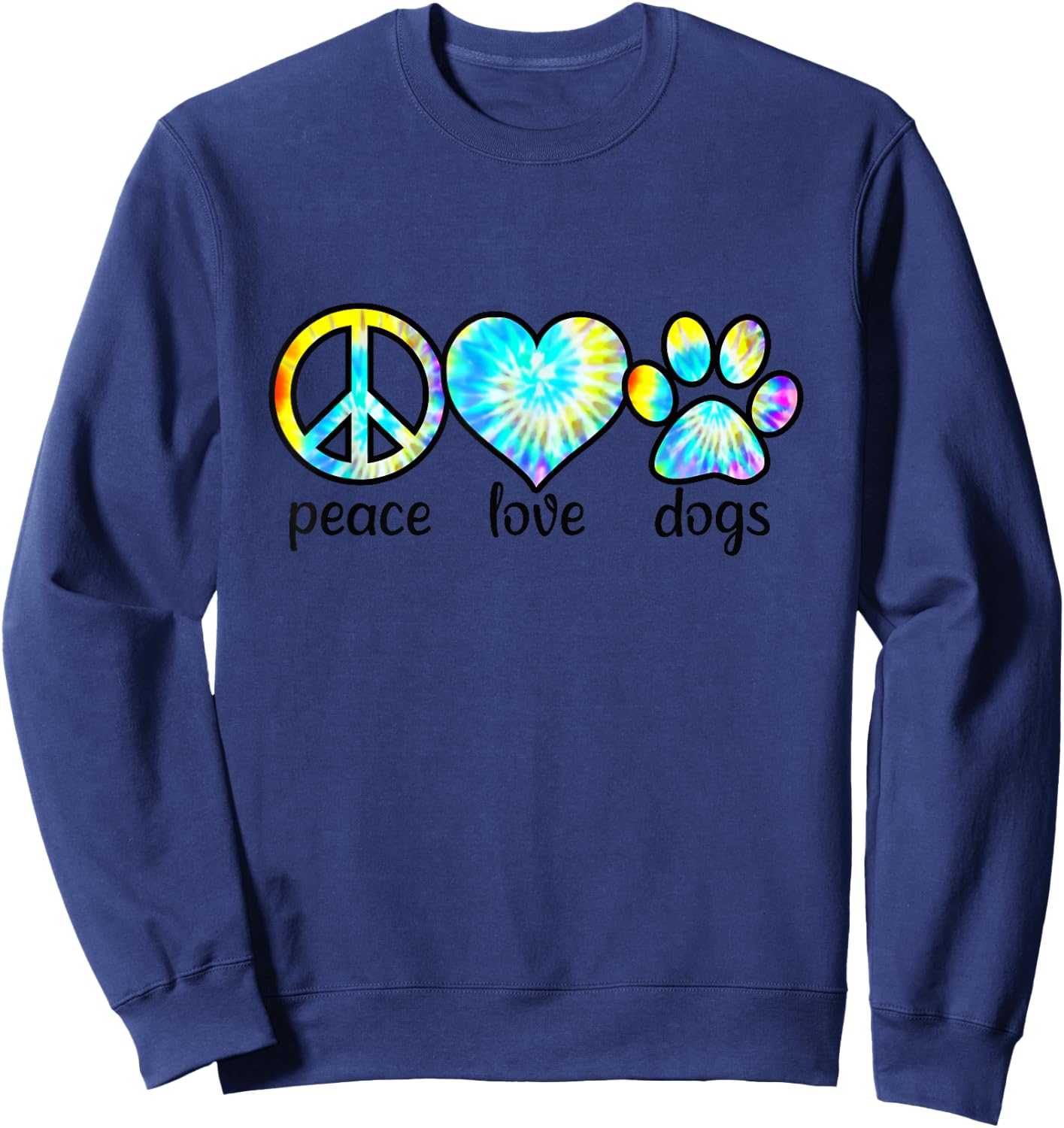 Dog Love Shirt Dog Mom Dog Dads Gift Peace Love Dogs Tie Dye Women Girls Kids Sweatshirt - Sweatshirt | Navy