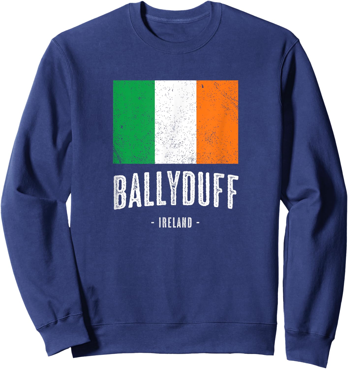 City of BALLYDUFF Ireland | Men Women Kid - Irish Flag Merch Sweatshirt - Sweatshirt | Navy