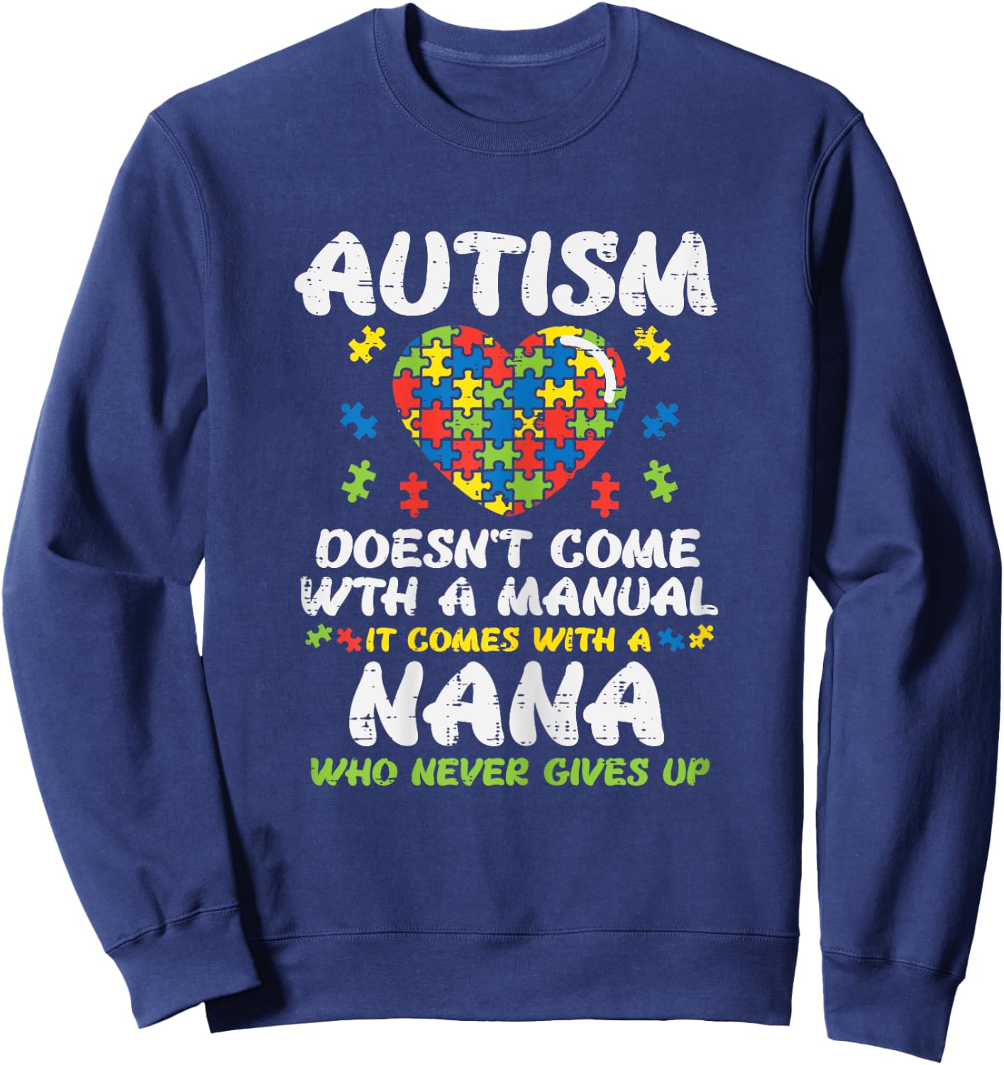 Autism Doesnt Come With Manual Nana Awareness Grandma Women Sweatshirt - Sweatshirt | Navy