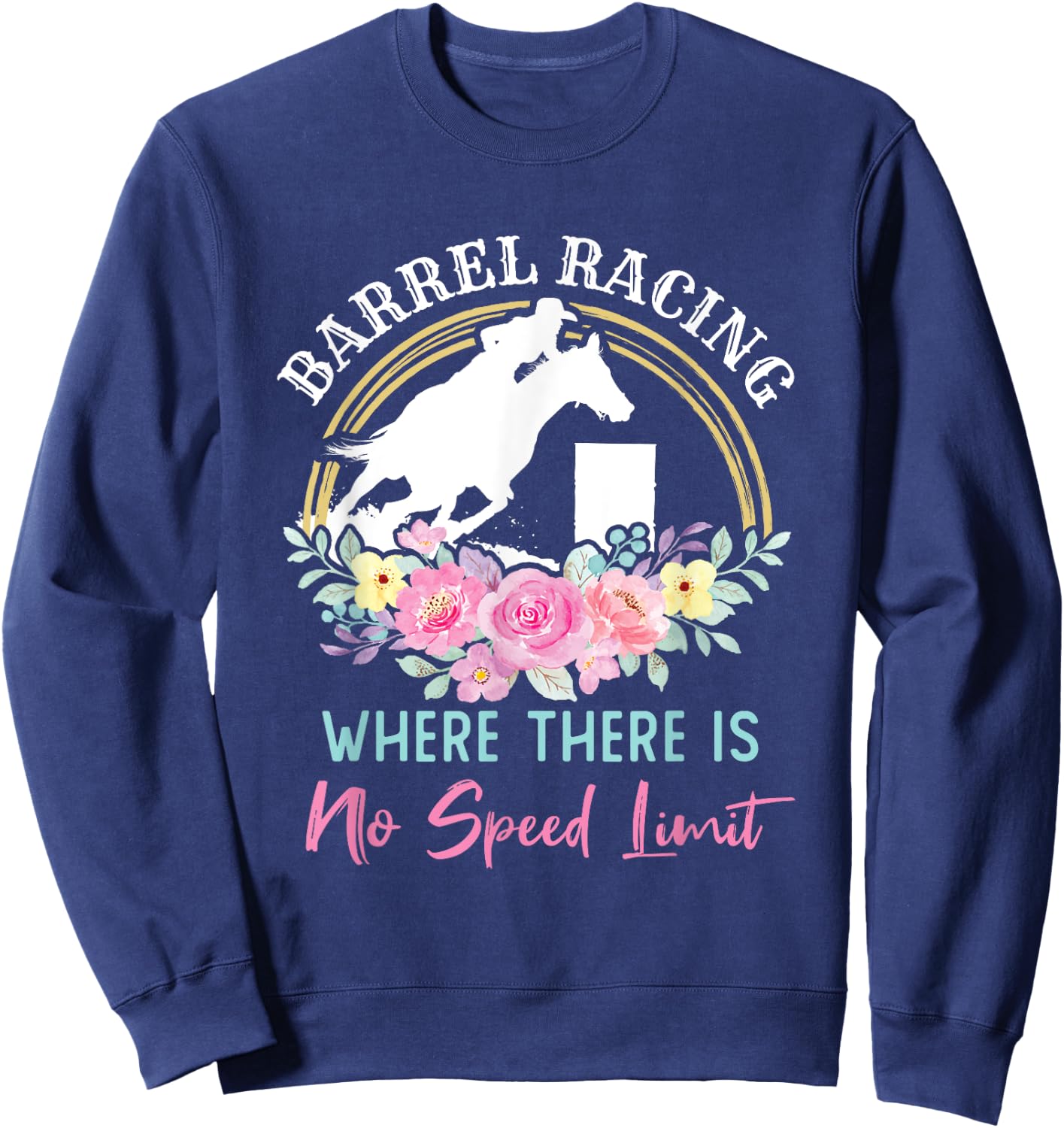 Barrel Racing Racer Speed Limit Cute Cowgirl Sweatshirt - Sweatshirt | Navy