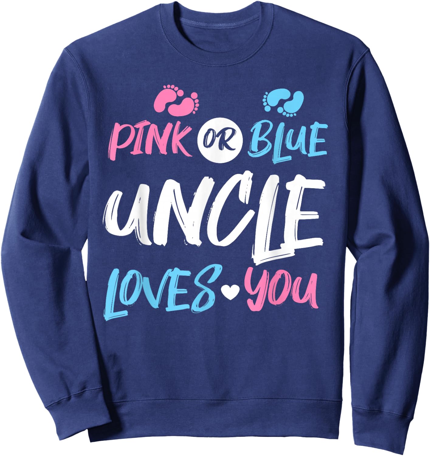 Pink or Blue Uncle Loves You Gender Reveal Sweatshirt - Sweatshirt | Navy