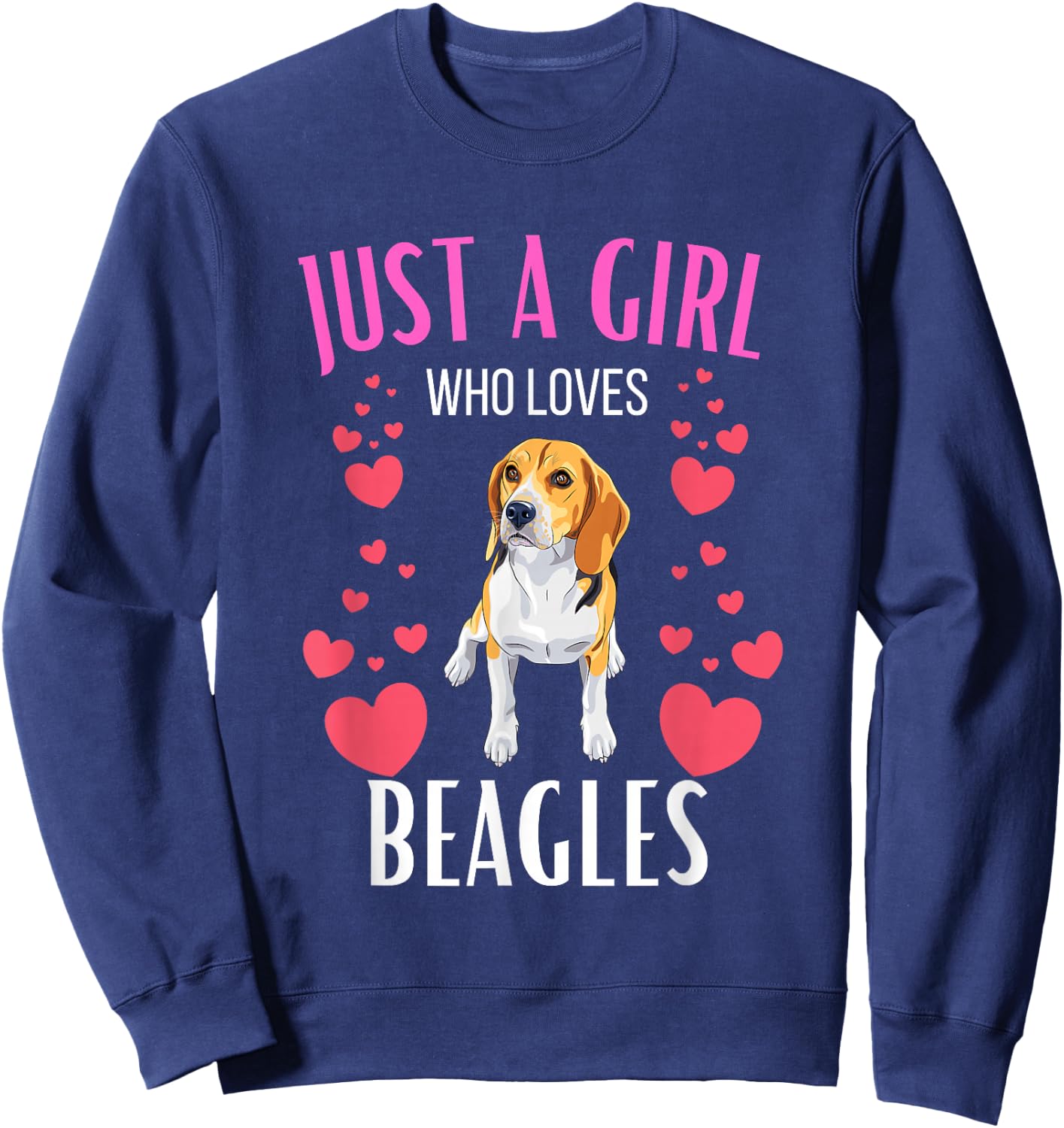 Just A Girl Who Loves Beagles Funny Cute Beagle Lover Sweatshirt - Sweatshirt | Navy