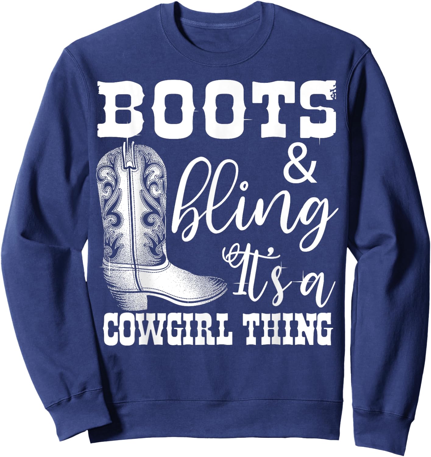 Funny Cowgirl Boots Bling Women Gift Cute Love Country Life Sweatshirt - Sweatshirt | Navy