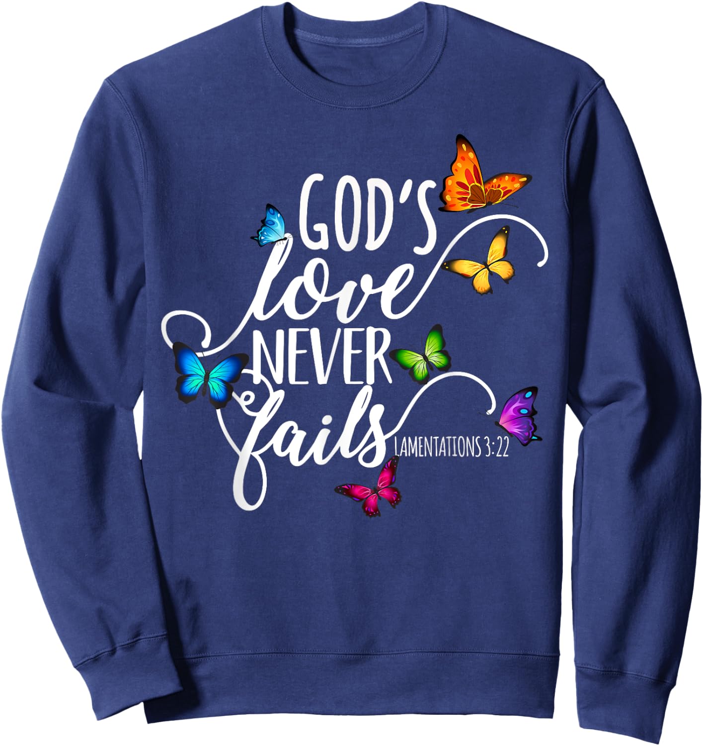 God's Love Never Fails - Butterfly Art - Religious Sweatshirt - Sweatshirt | Navy