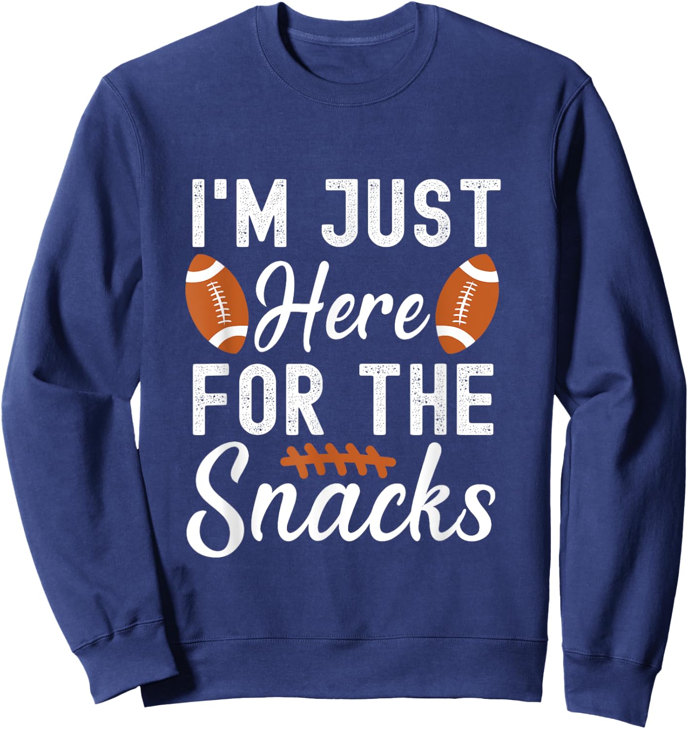 Just Here For The Snacks Funny American Football Sweatshirt - Sweatshirt | Navy