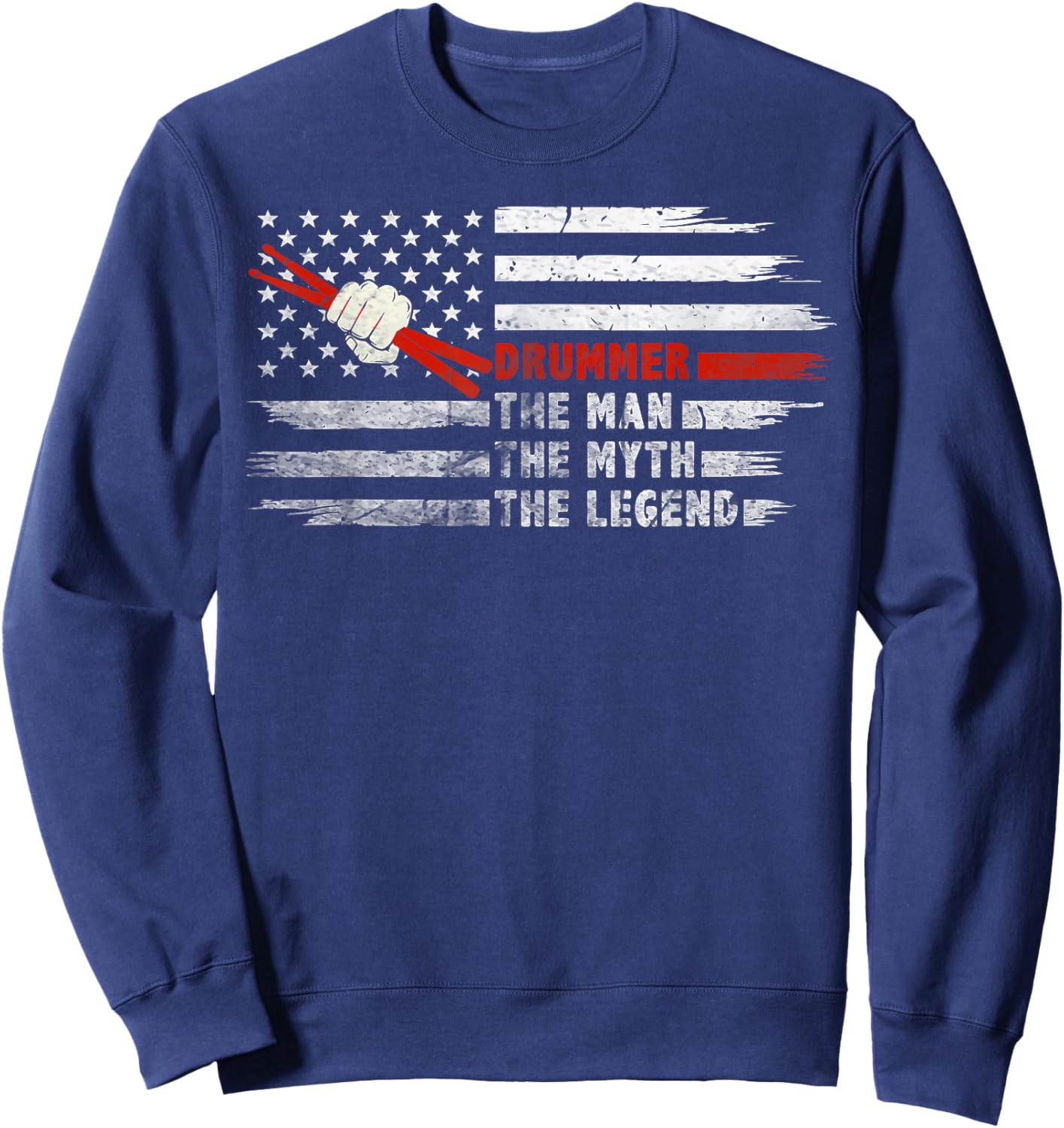 Drummer The Man Myth Legend Cool Drum Sticks American Flag Sweatshirt - Sweatshirt | Navy