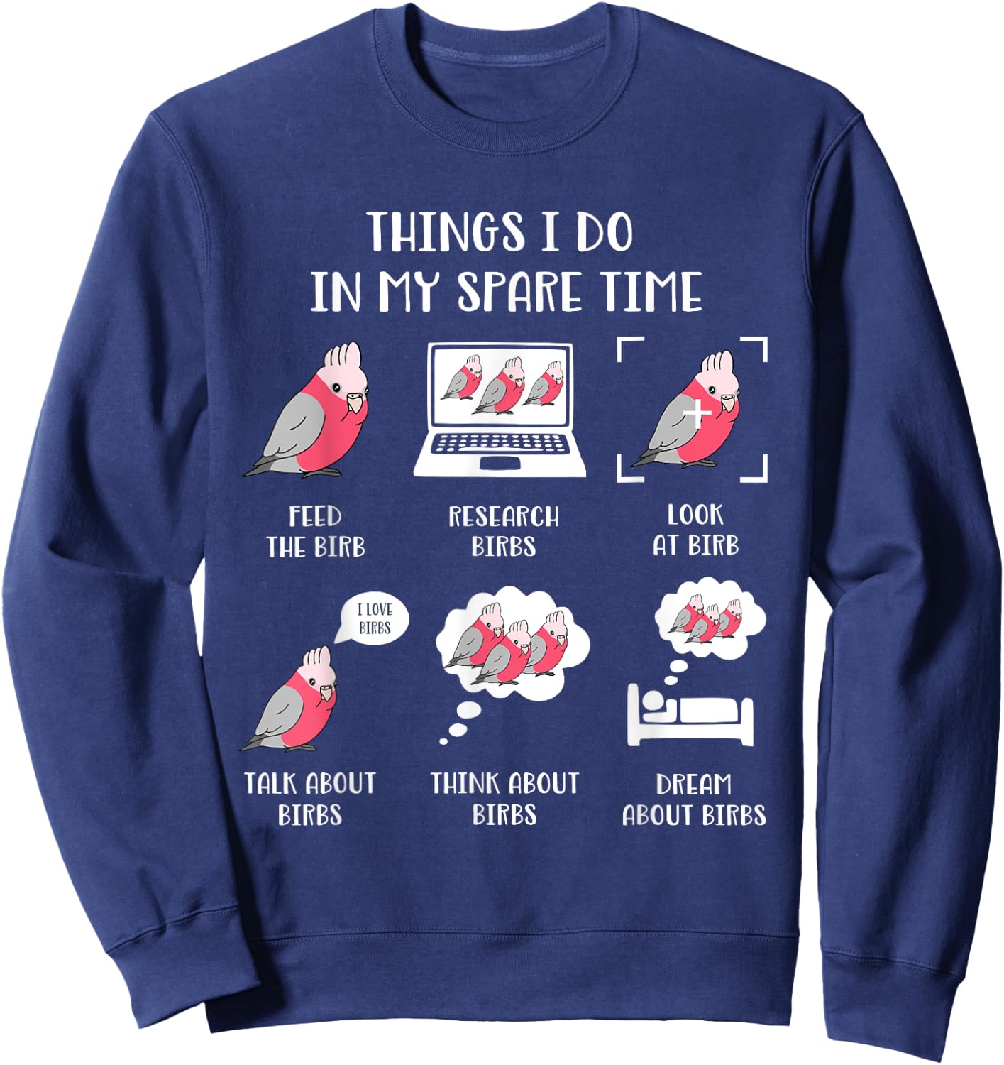 Things I do in my Spare Time Parrot Chubby Galah cockatoo Sweatshirt - Sweatshirt | Navy