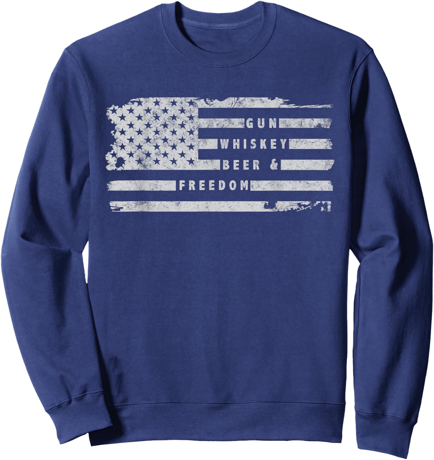 Gun Whiskey Beer and Freedom American Flag Sweatshirt - Sweatshirt | Navy