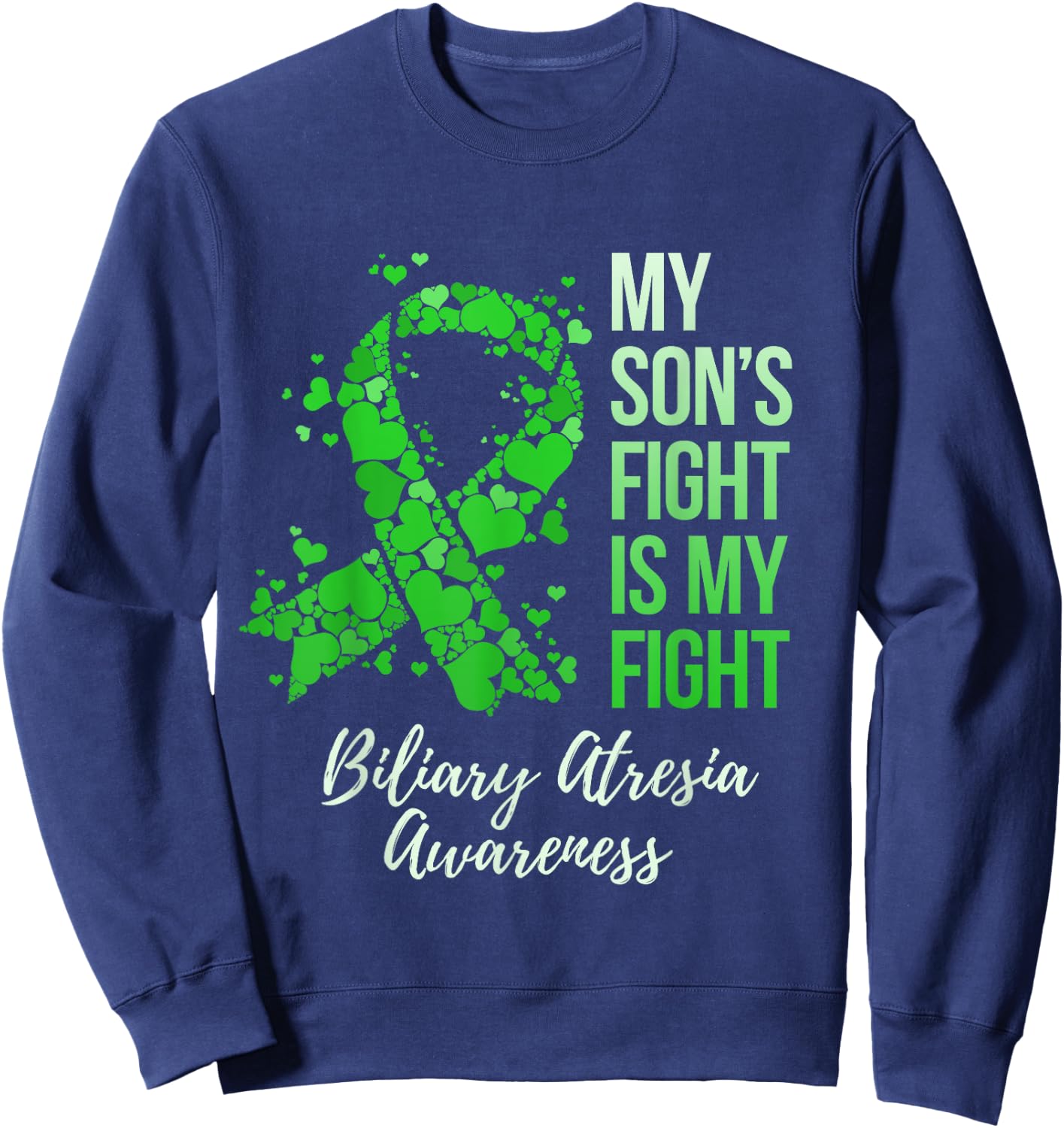 My Son’s Fight Is My Fight Biliary Atresia Awareness Sweatshirt - Sweatshirt | Navy